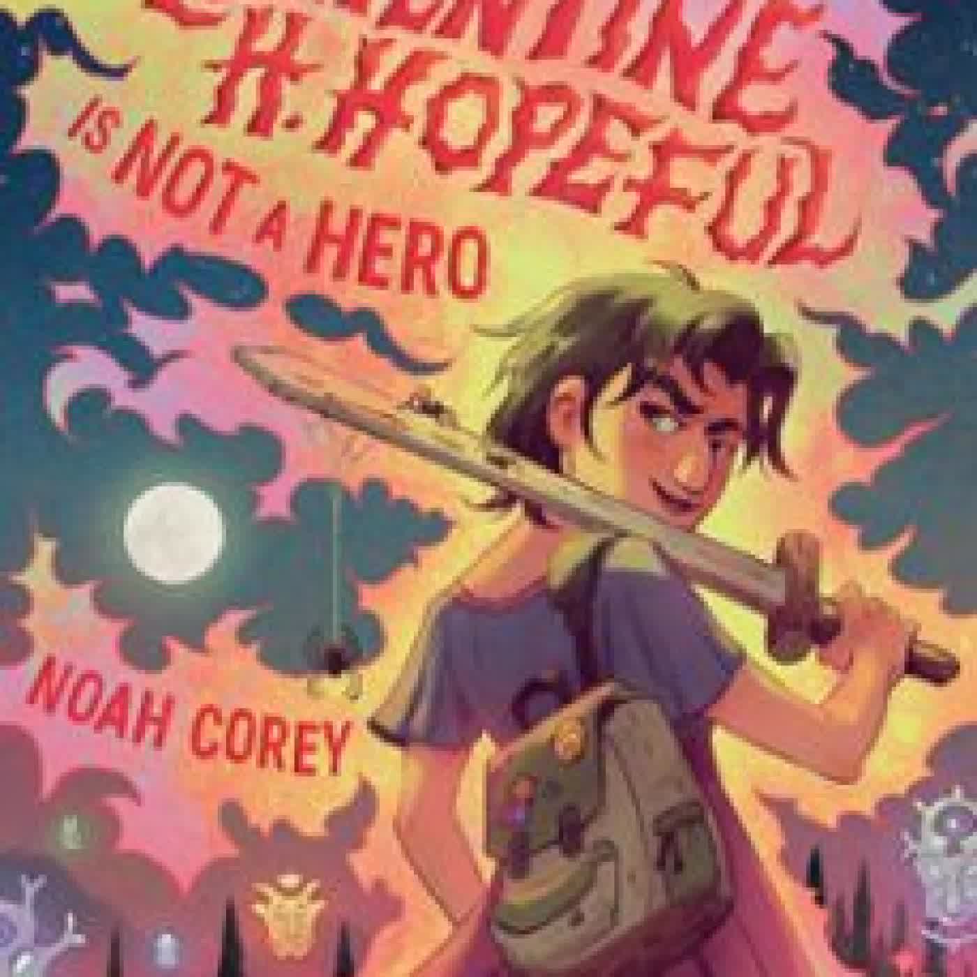 CLEMENTINE H. HOPEFUL IS NOT A HERO NOAH COREY