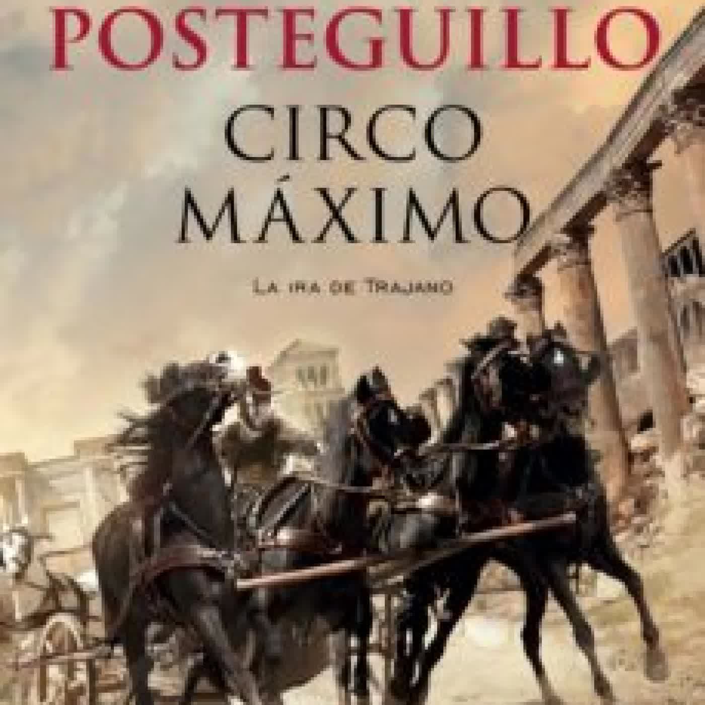 CIRCO MAXIMO (TRILOGÍA DE TRAJANO LIBRO 2) SANTIAGO POSTEGUILLO