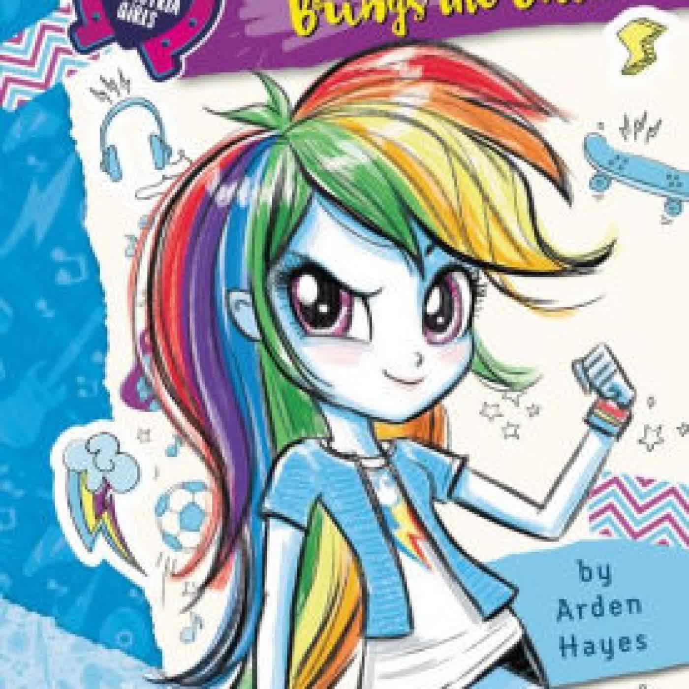 My Little Pony: Equestria Girls: Canterlot High Stories: Rainbow Dash Brings the Blitz by Arden Hayes on Iphone New Format
