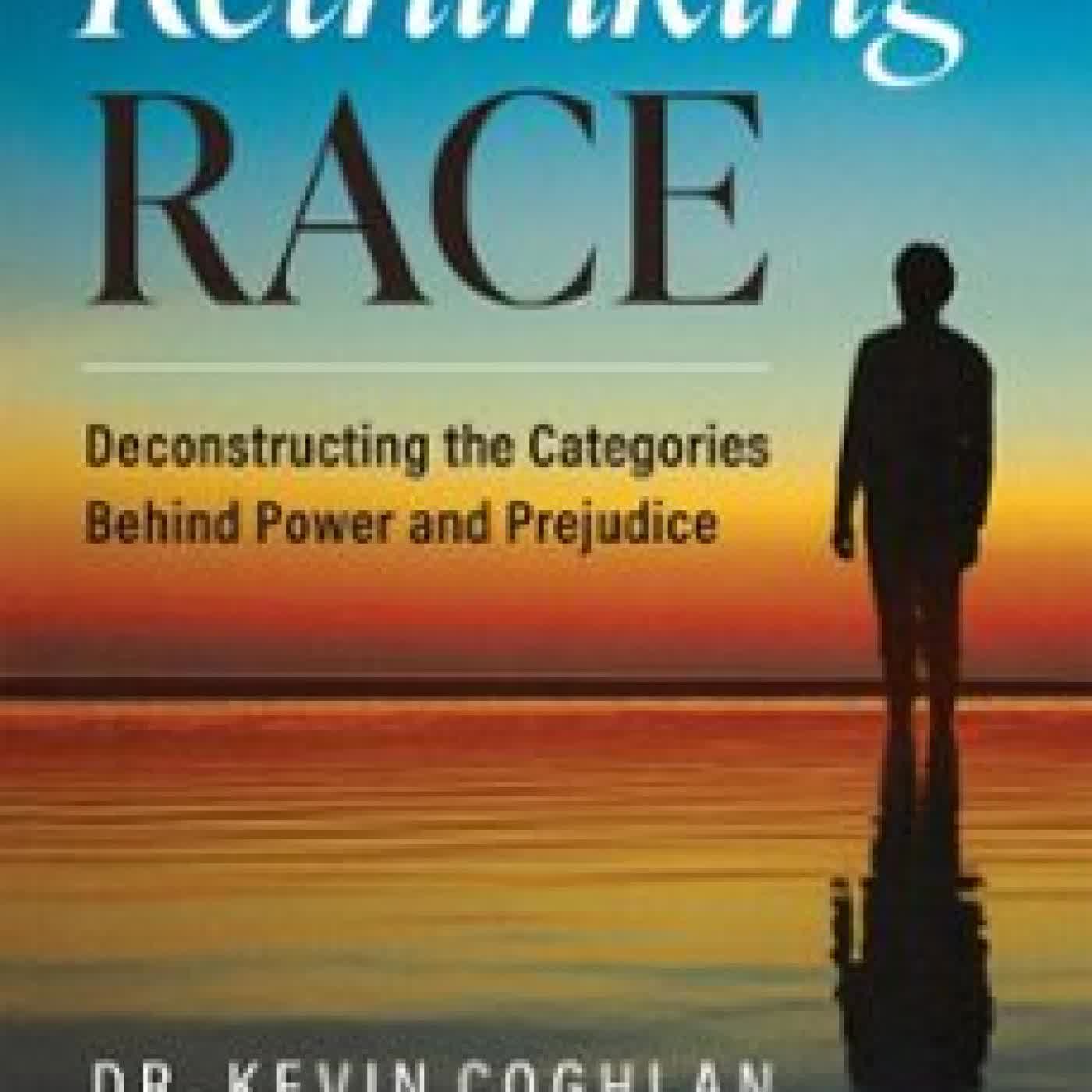 RETHINKING RACE KEVIN COGHLAN, MAUREEN PELEGRIN