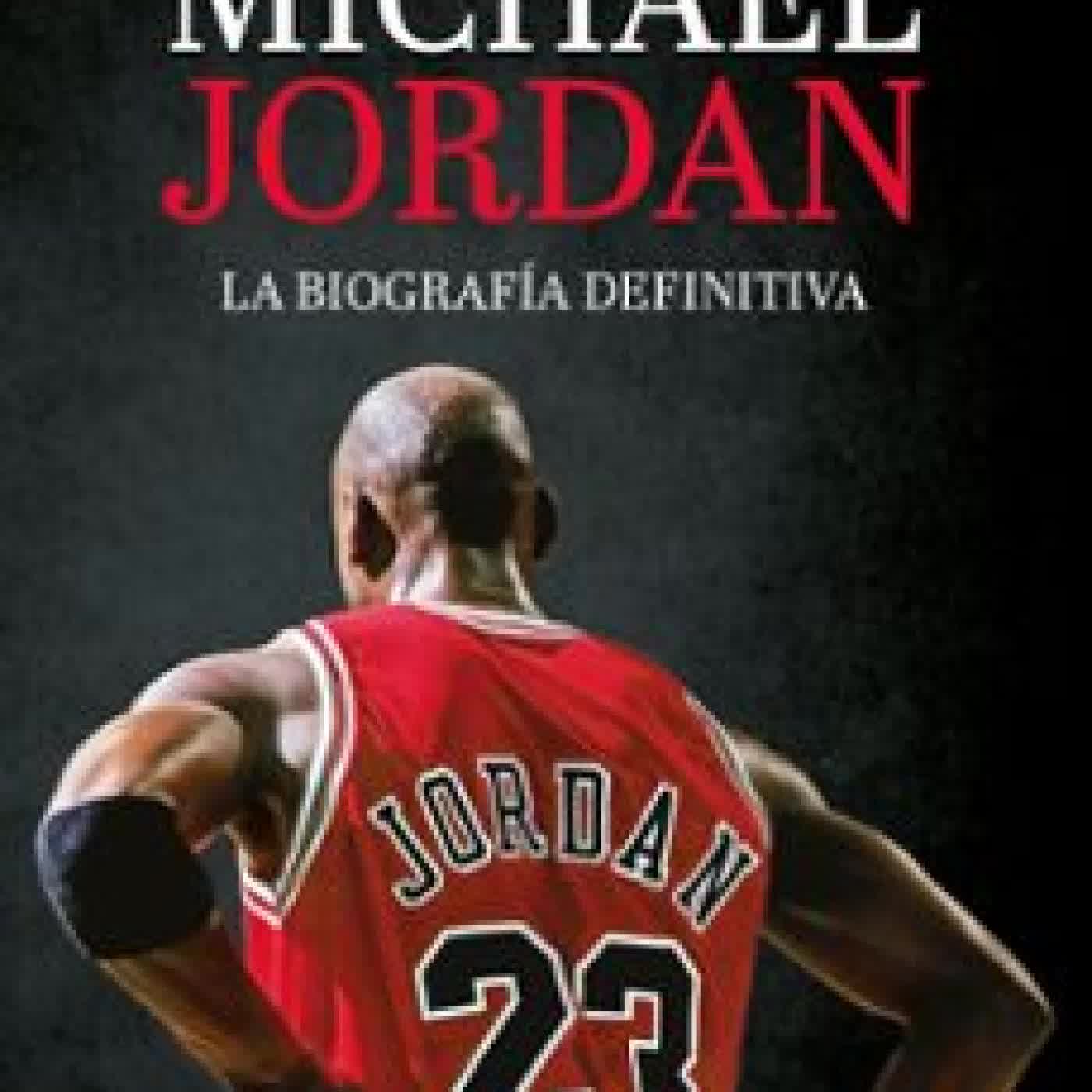 MICHAEL JORDAN. LA BIOGRAFÍA DEFINITIVA (NUEVA PRESENTACIÓN) Roland Lazenby