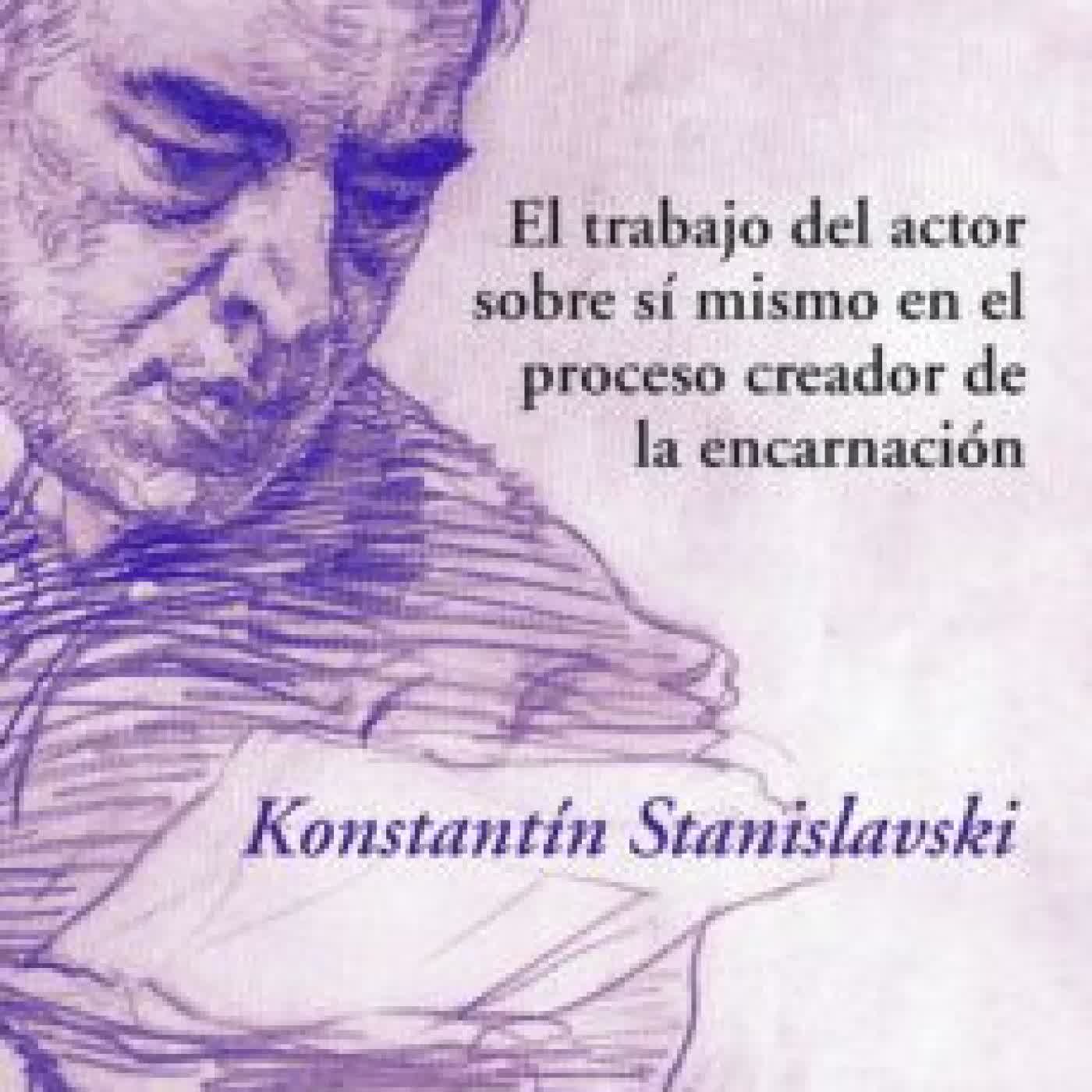 EL TRABAJO DEL ACTOR SOBRE SÍ MISMO EN EL PROCESO CREADOR DE LA ENCARNACIÓN Konstantín Stanislavski