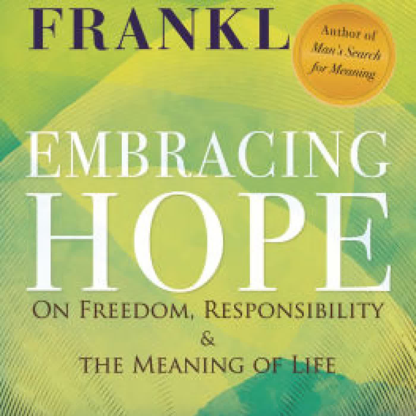 Embracing Hope: On Freedom, Responsibility & the Meaning of Life by Viktor E. Frankl, Alexander Vesely-Frankl on Iphone New Format