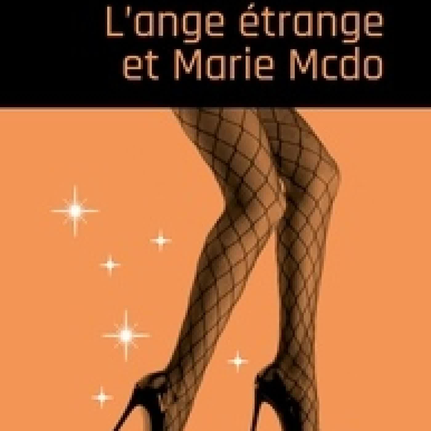 Télécharger Pdf L'ange étrange et Marie-McDo édition revue et augmentée