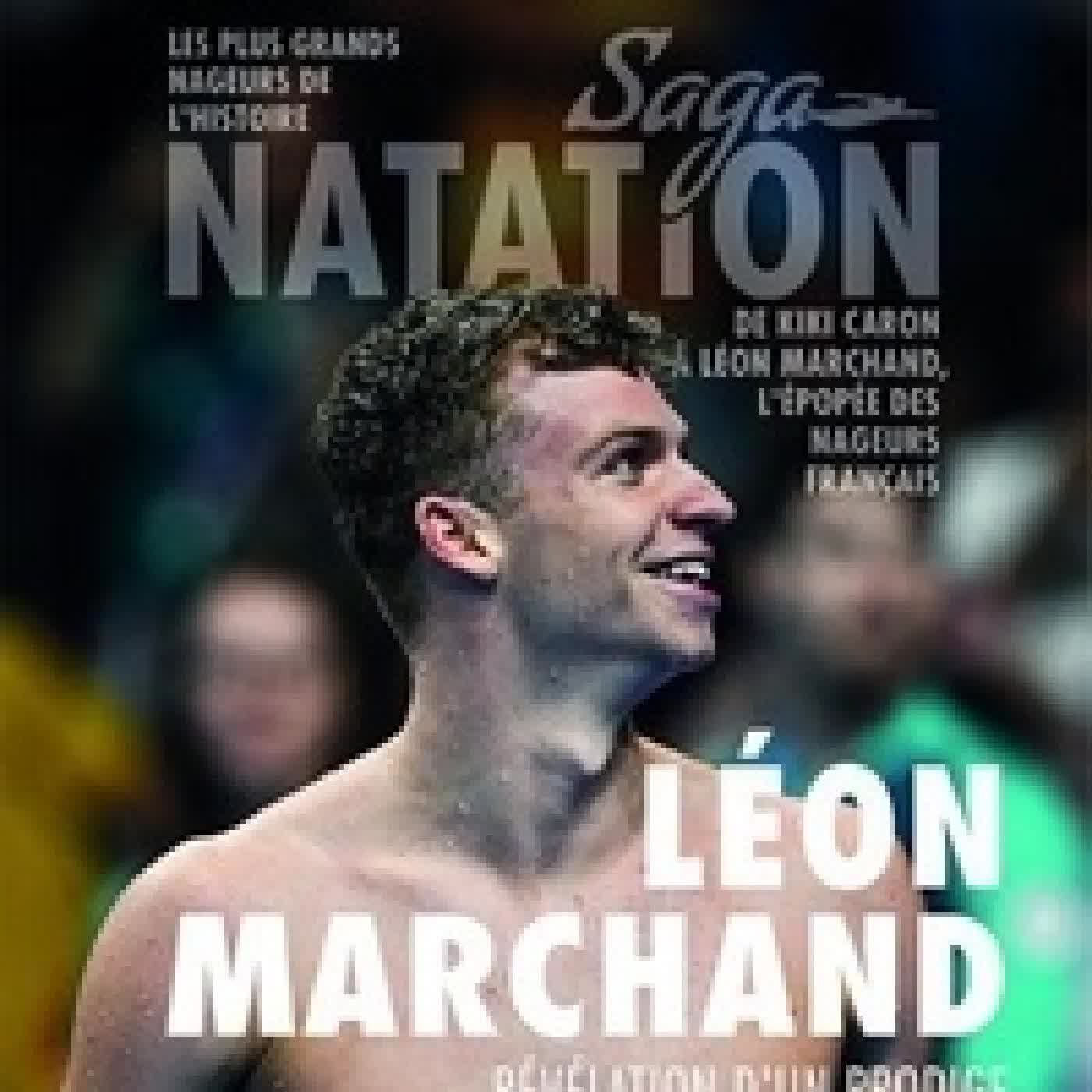 Lire en ligne : Saga natation - Léon Marchand, révélation d'un prodige
