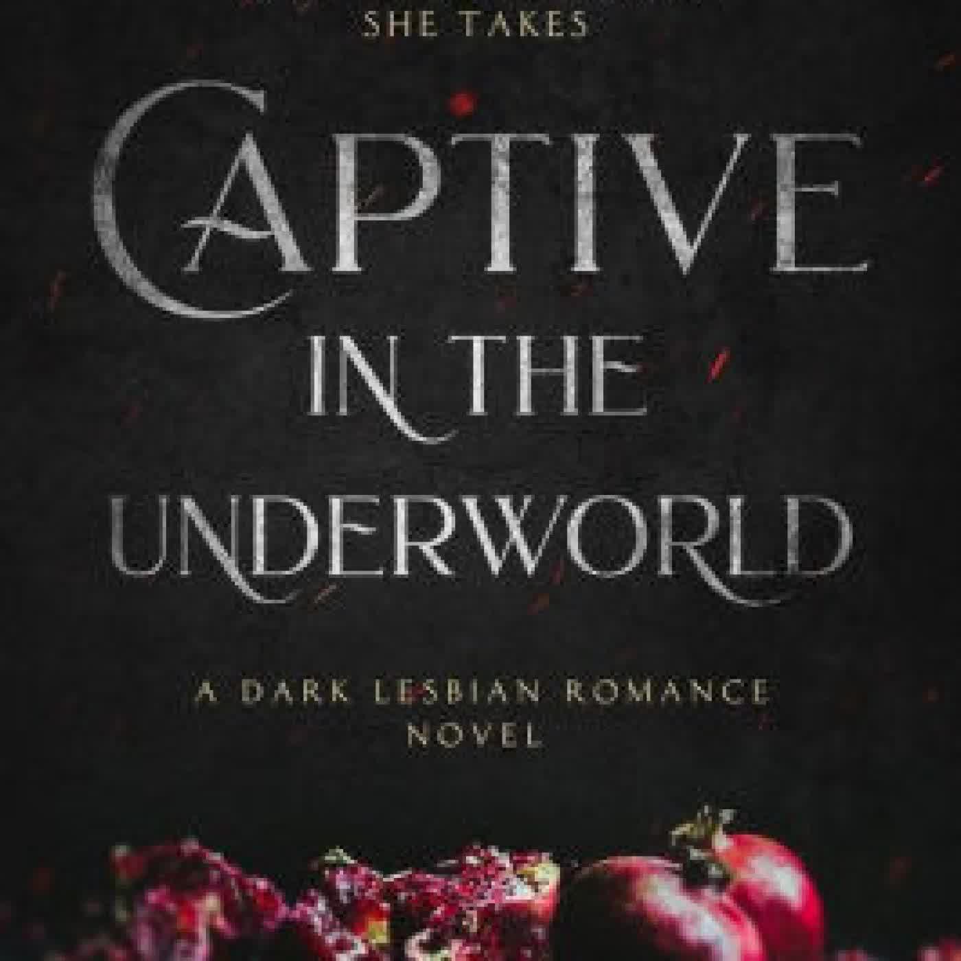 Captive in the Underworld: A Dark Lesbian Romance Novel by Lianyu Tan on Iphone New Format
