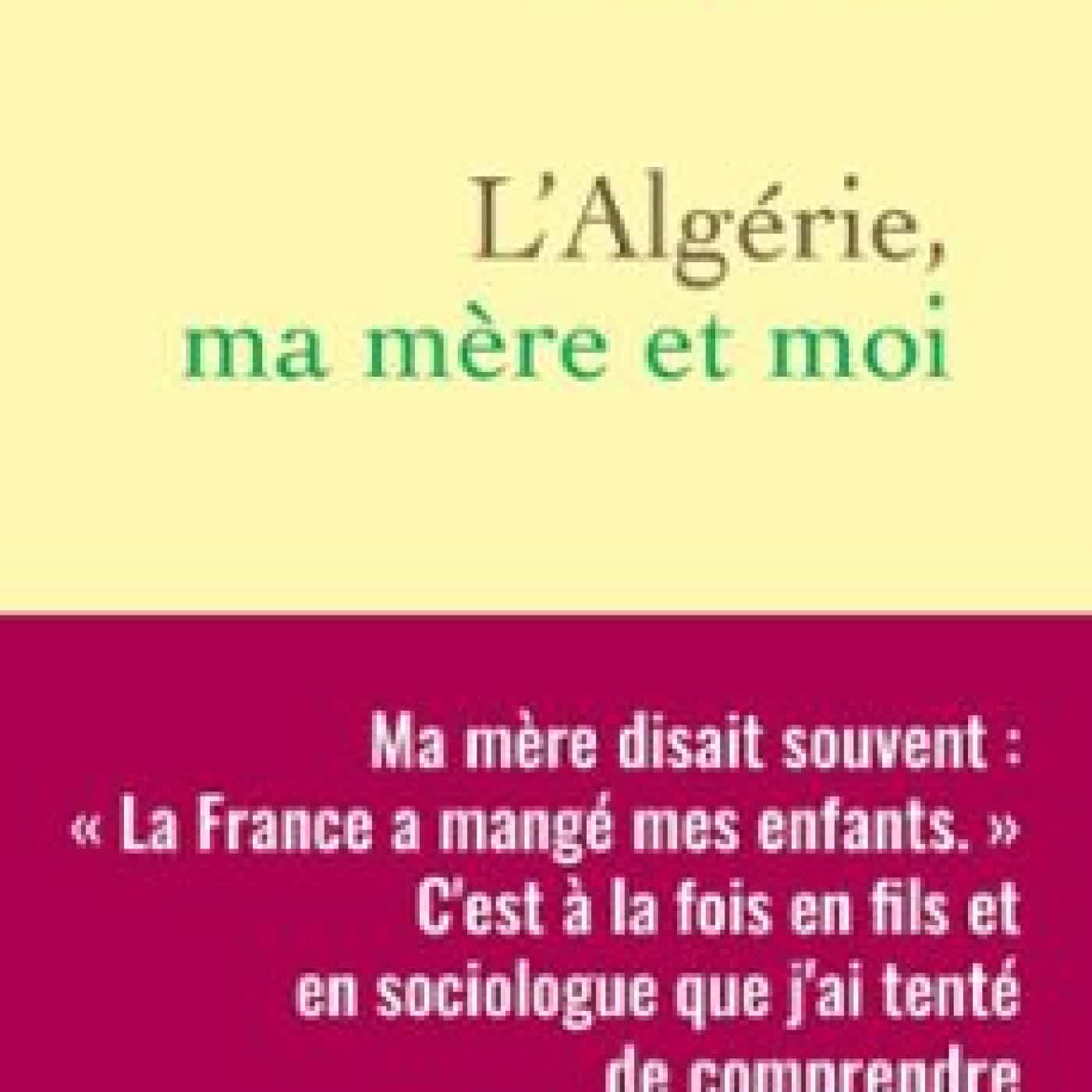 L'ALGÉRIE, MA MÈRE ET MOI SMAÏN LAACHER