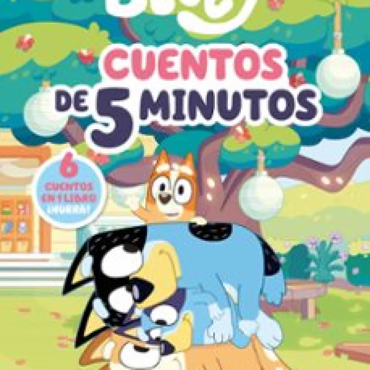 BLUEY. RECOPILATORIO DE CUENTOS - CUENTOS DE 5 MINUTOS. 6 CUENTOS EN 1 SOLO LIBRO BLUEY