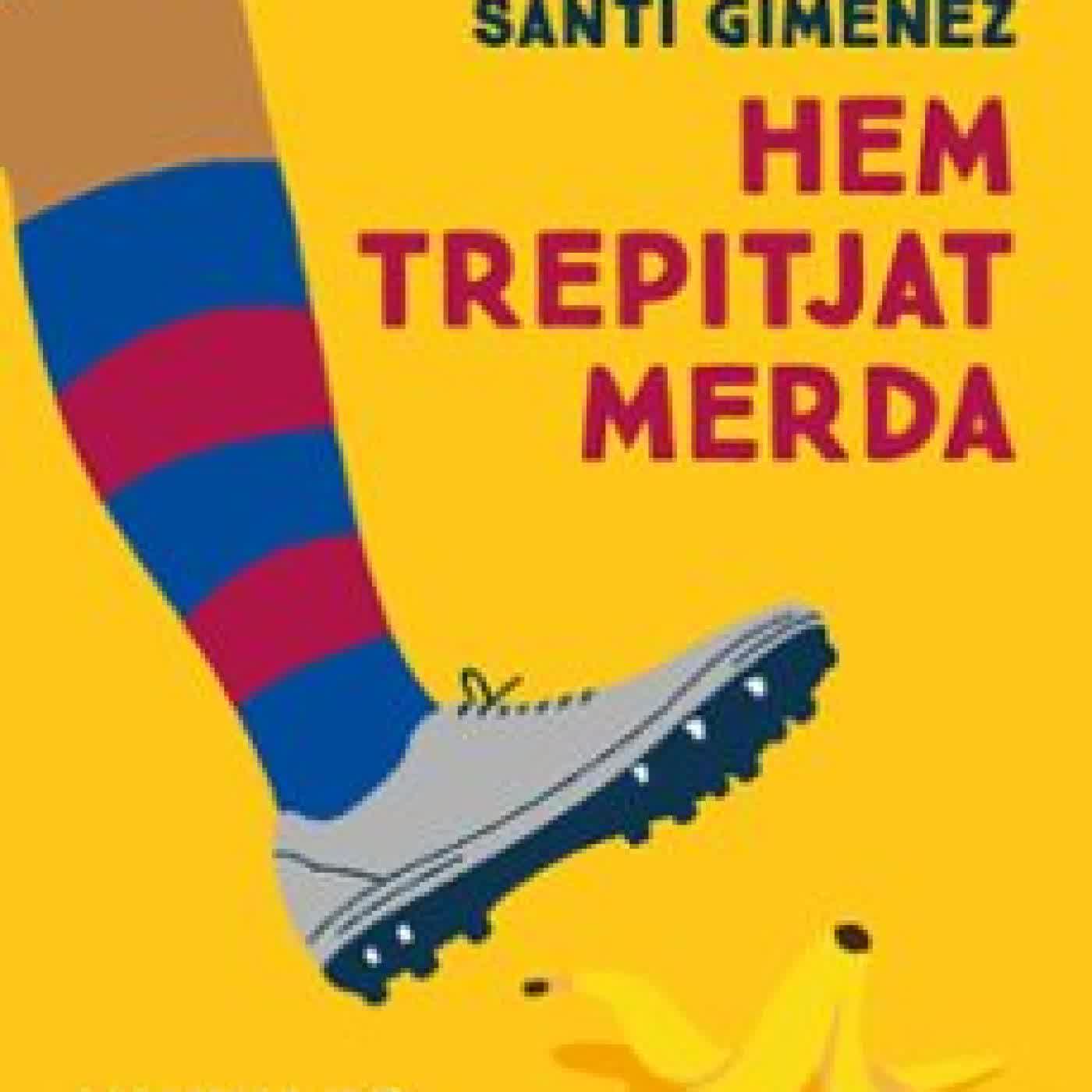 HEM TREPITJAT MERDA Santi Giménez