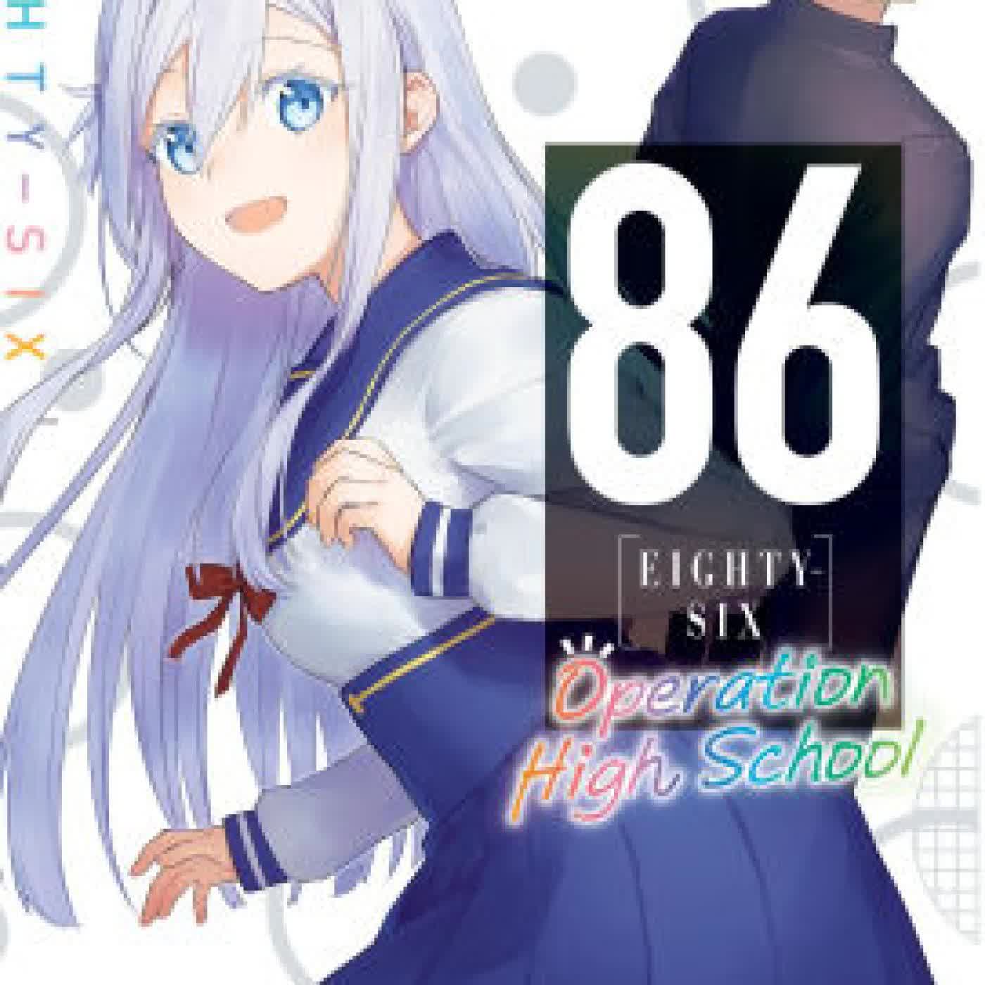 Read online: 86--EIGHTY-SIX: Operation High School by Suzume Somemiya, Asato Asato, Shirabii, I-IV, Roman Lempert