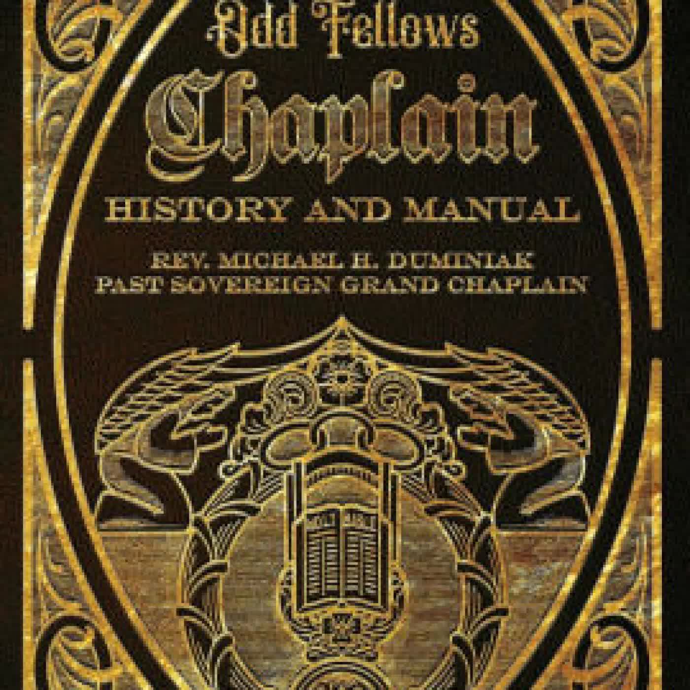 Read online: The Odd Fellows Chaplain History and Manual by Michael Duminiak