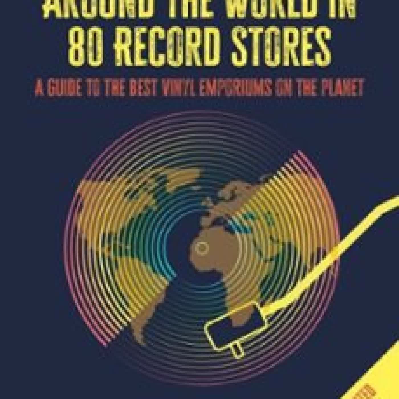 AROUND THE WORLD IN 80 RECORD STORES: UPDATED EDITION MARCUS BARNES