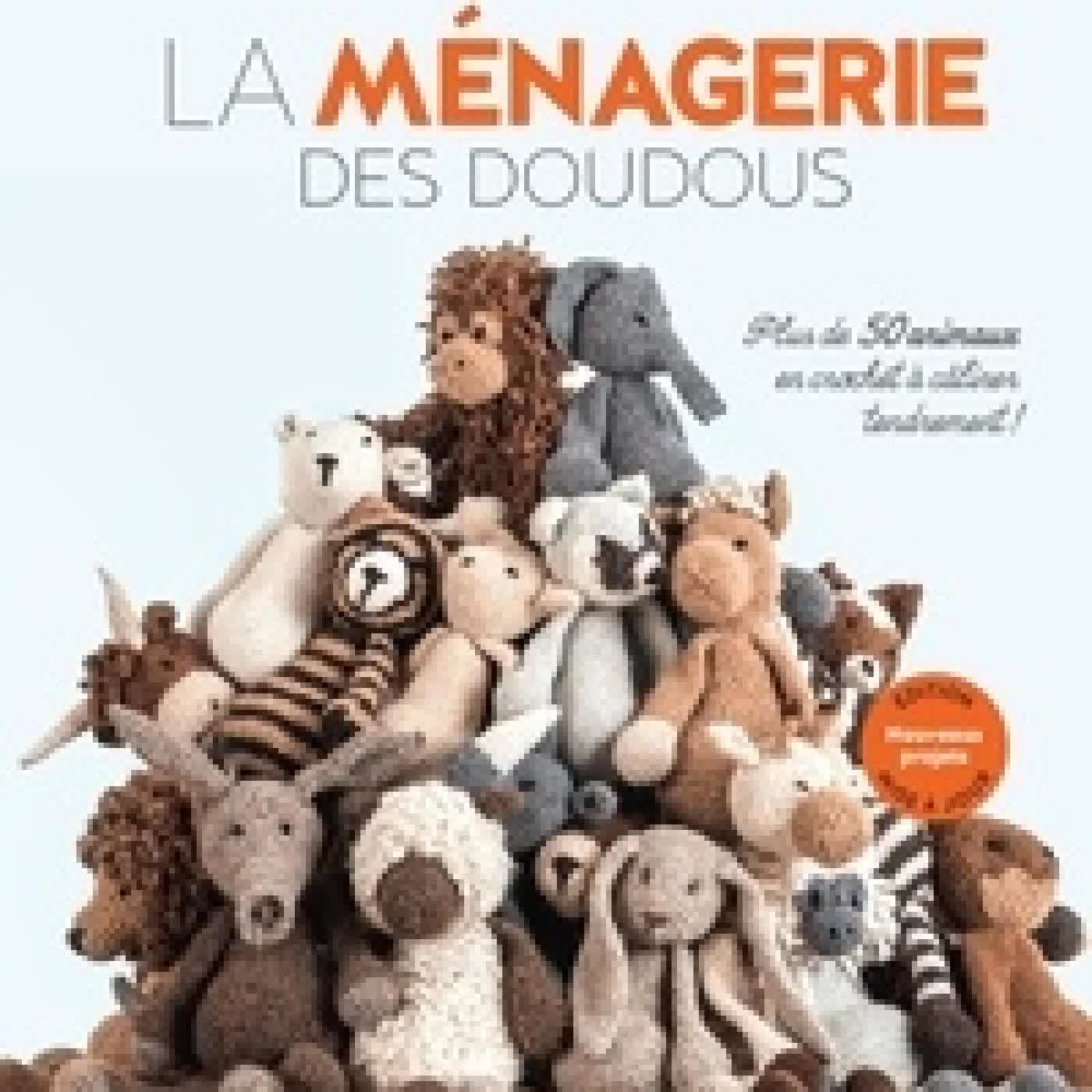 {téléchargement} La ménagerie des doudous - Plus de 50 animaux en crochet à câliner tendrement !