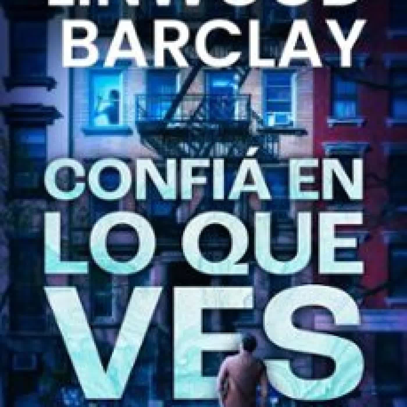 CONFÍA EN LO QUE VES LINWOOD BARCLAY