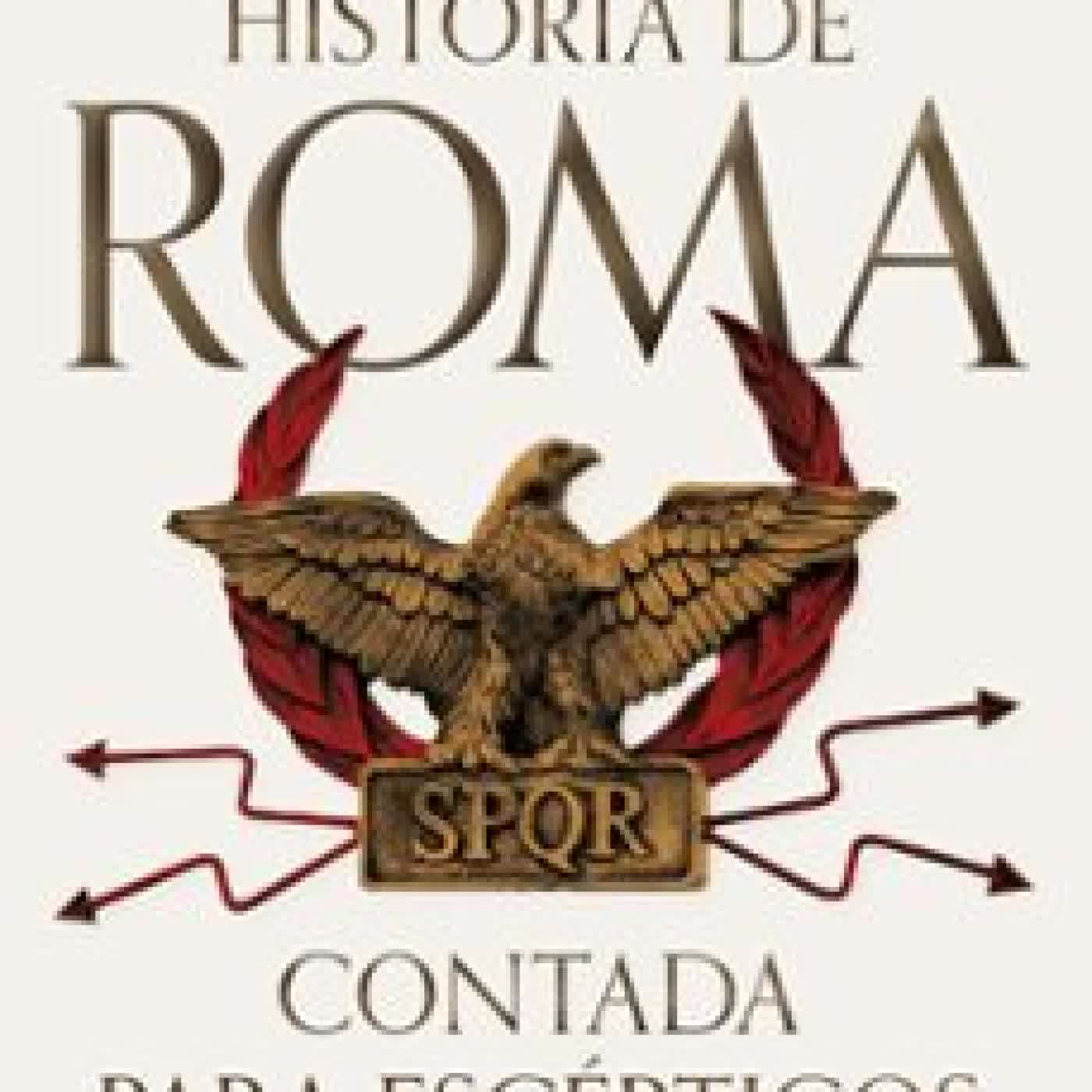 HISTORIA DE ROMA CONTADA PARA ESCEPTICOS Juan Eslava Galán