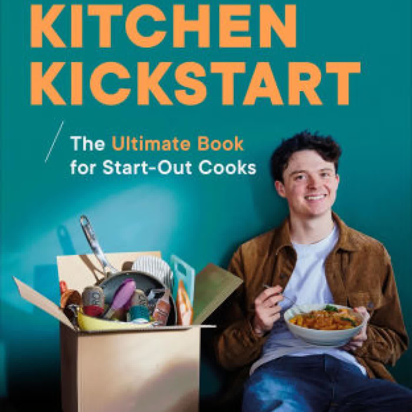 Sam Holland's Kitchen Kickstart: Simple, Budget-Friendly Recipes for Beginner Cooks by Sam Holland on Iphone New Format