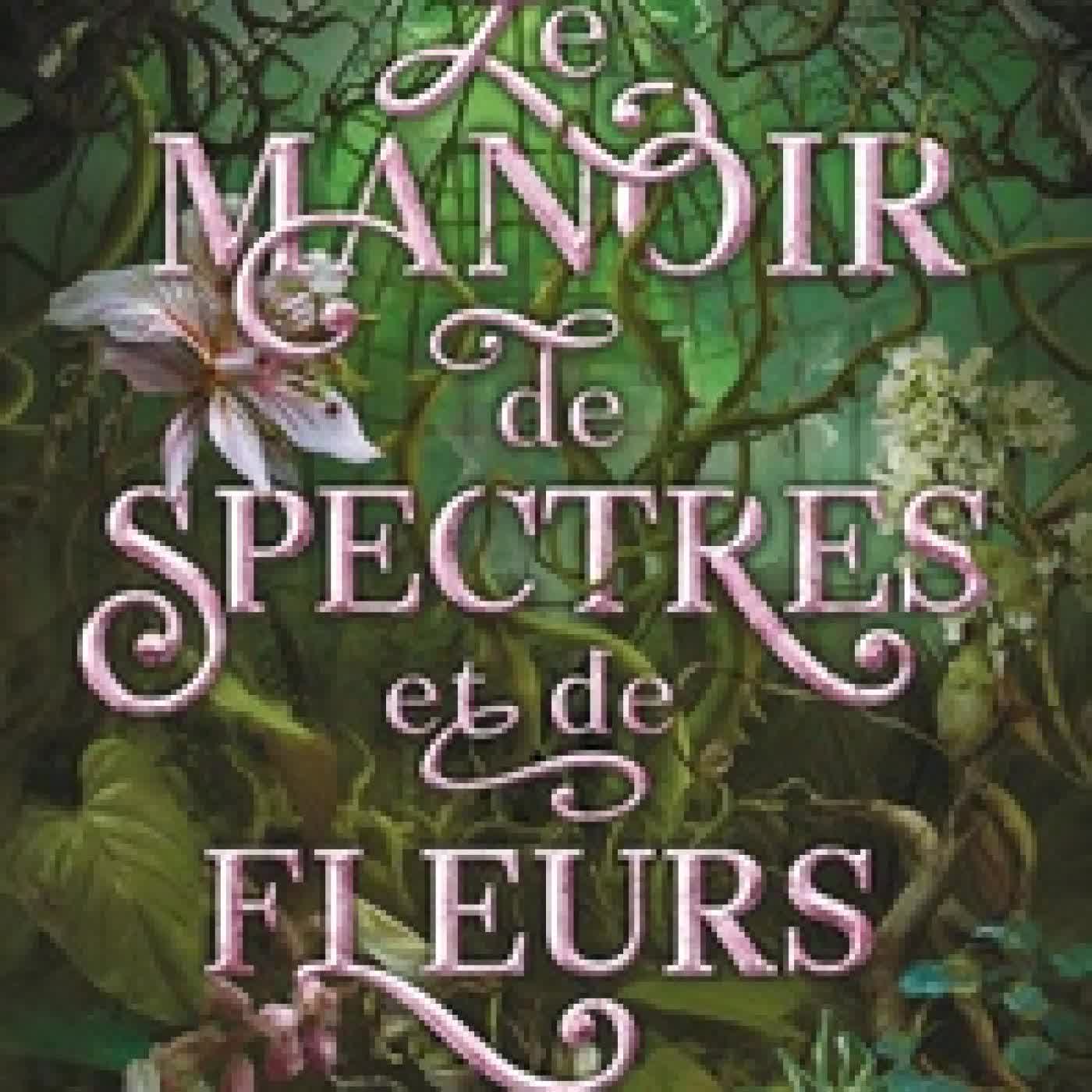 Télécharger Pdf Le manoir de spectres et de fleurs
