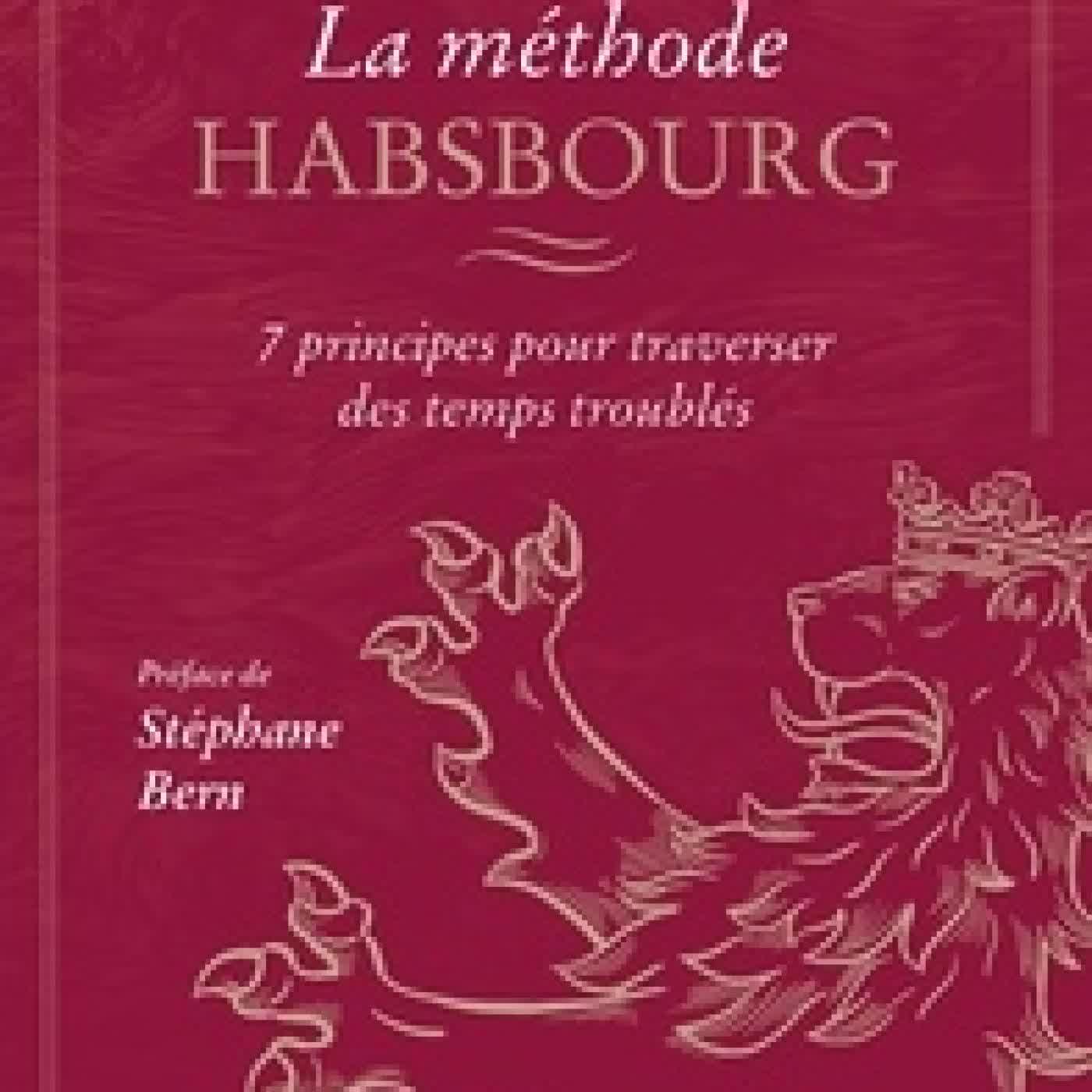 Télécharger Pdf La méthode Habsbourg - 7 principes pour traverser des temps troublés