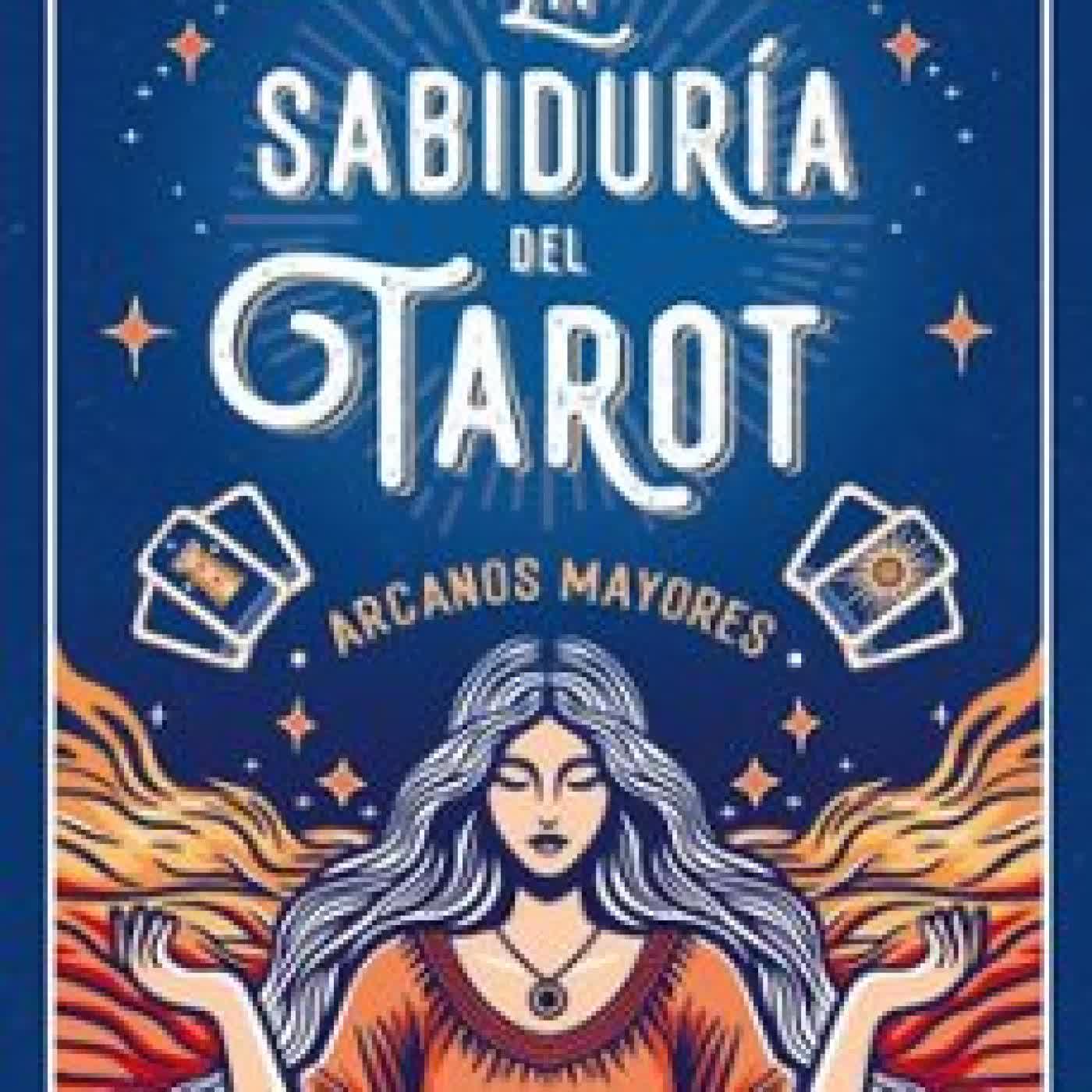 LA SABIDURÍA DEL TAROT DE RACHEL POLLACK: ARCANOS MAYORES Rachel Pollack