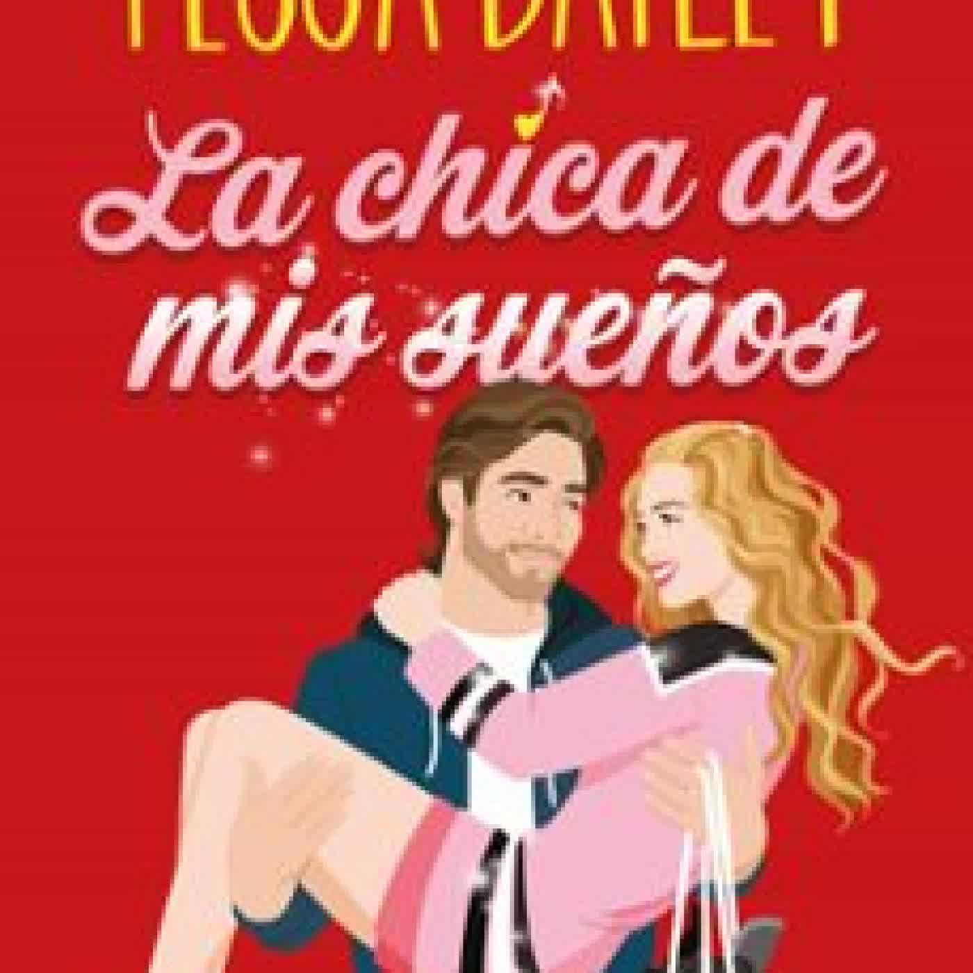 LA CHICA DE MIS SUEÑOS Tessa Bailey