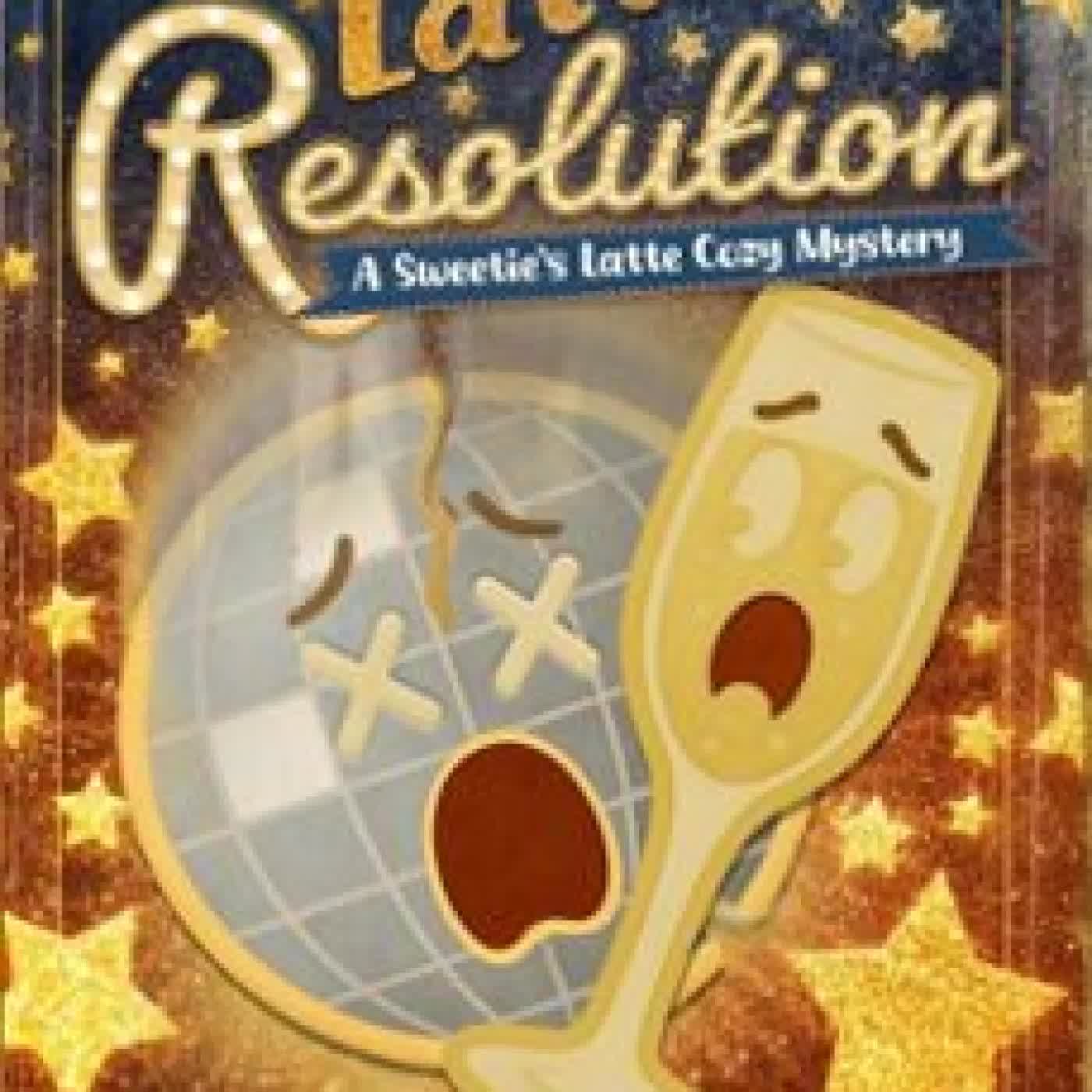 THE LATTE RESOLUTION SHELLEY WEISS