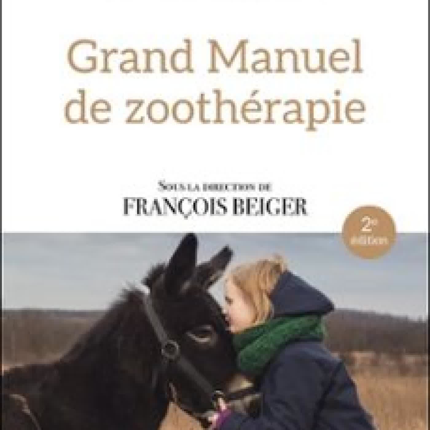 GRAND MANUEL DE ZOOTHÉRAPIE - 2E ÉD. FRANÇOIS BEIGER