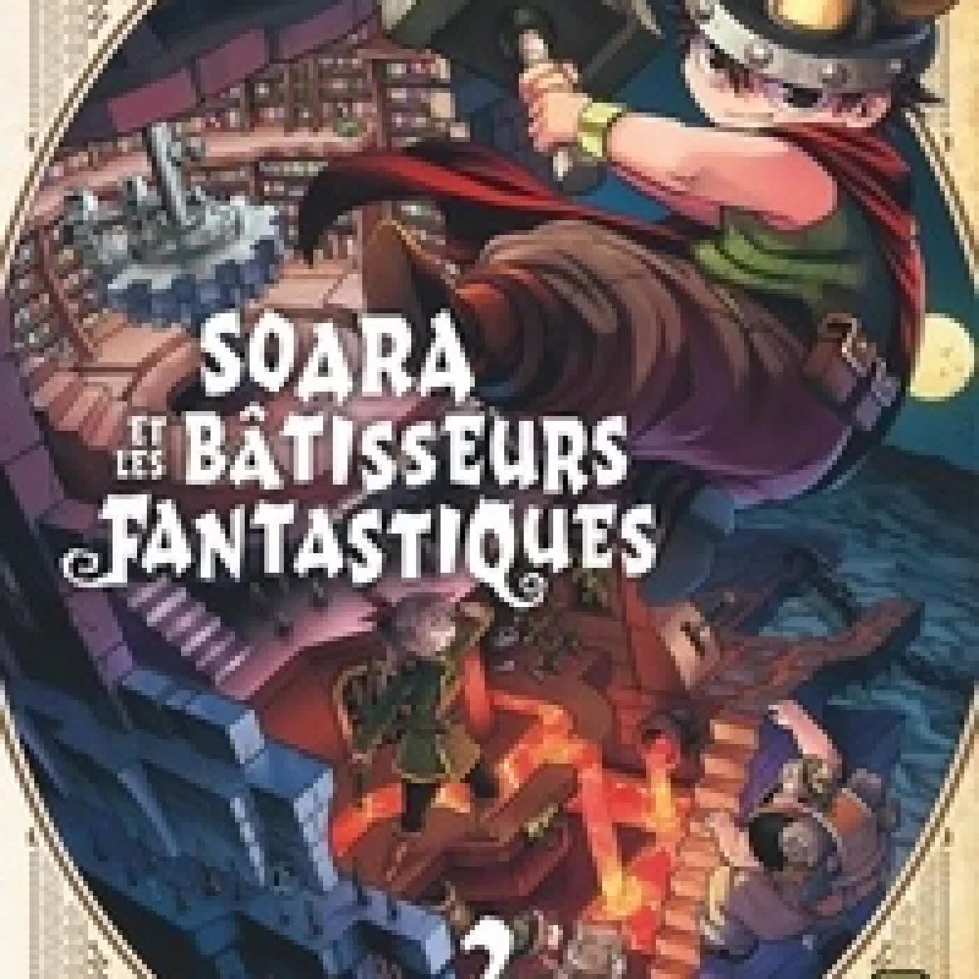 Télécharger Pdf Soara et les bâtisseurs fantastiques Tome 2