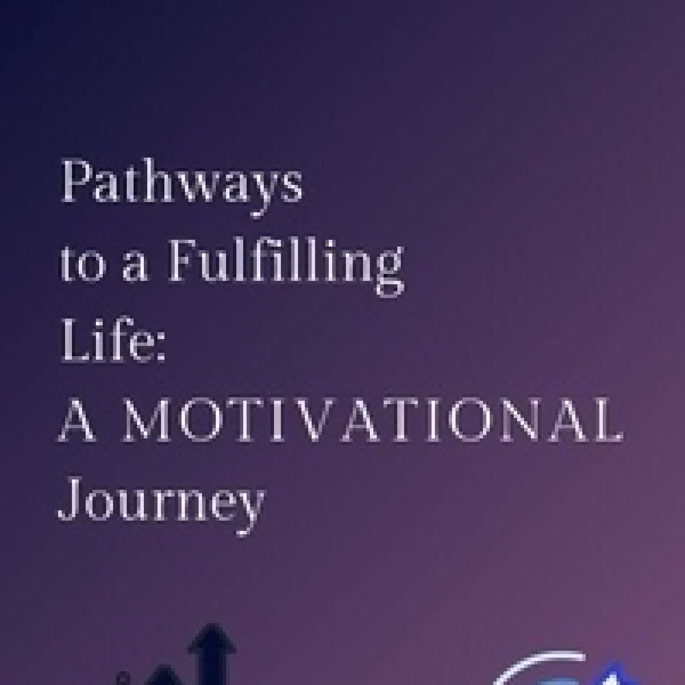 {téléchargement} Pathways to a Fulfilling Life: A Motivational Journey