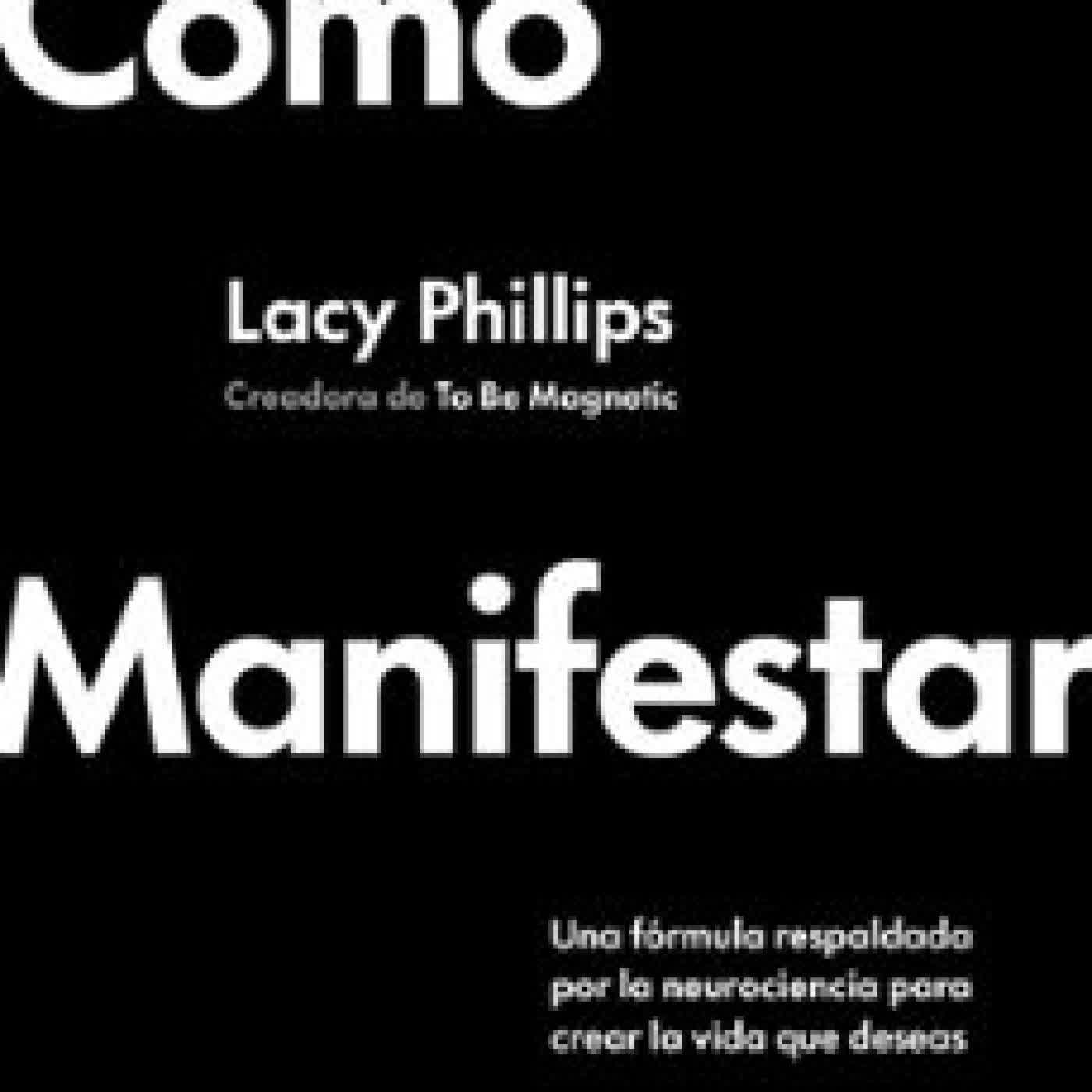 CÓMO MANIFESTAR LACY PHILLIPS