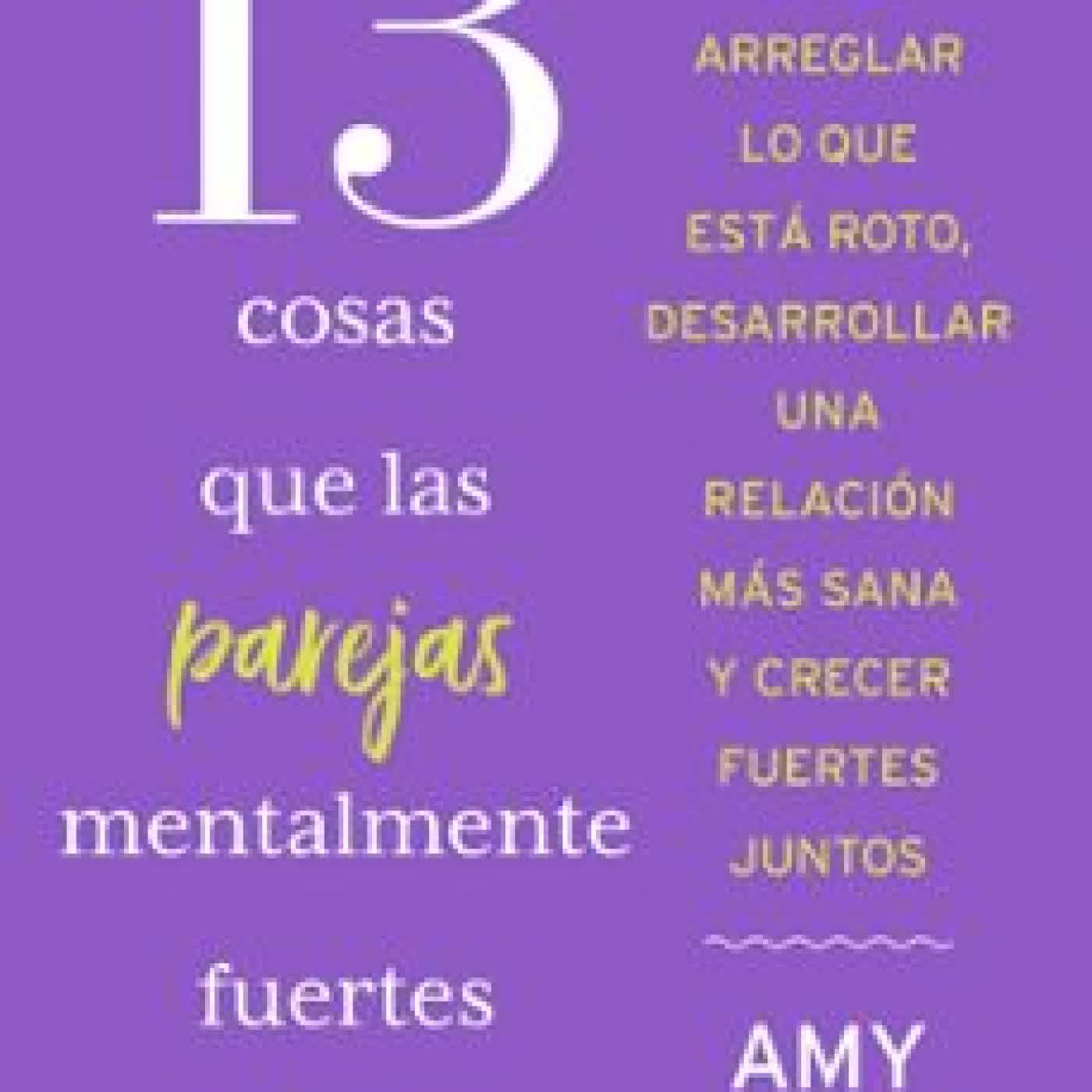 13 COSAS QUE LAS PAREJAS MENTALMENTE FUERTES NO HACEN AMY MORIN