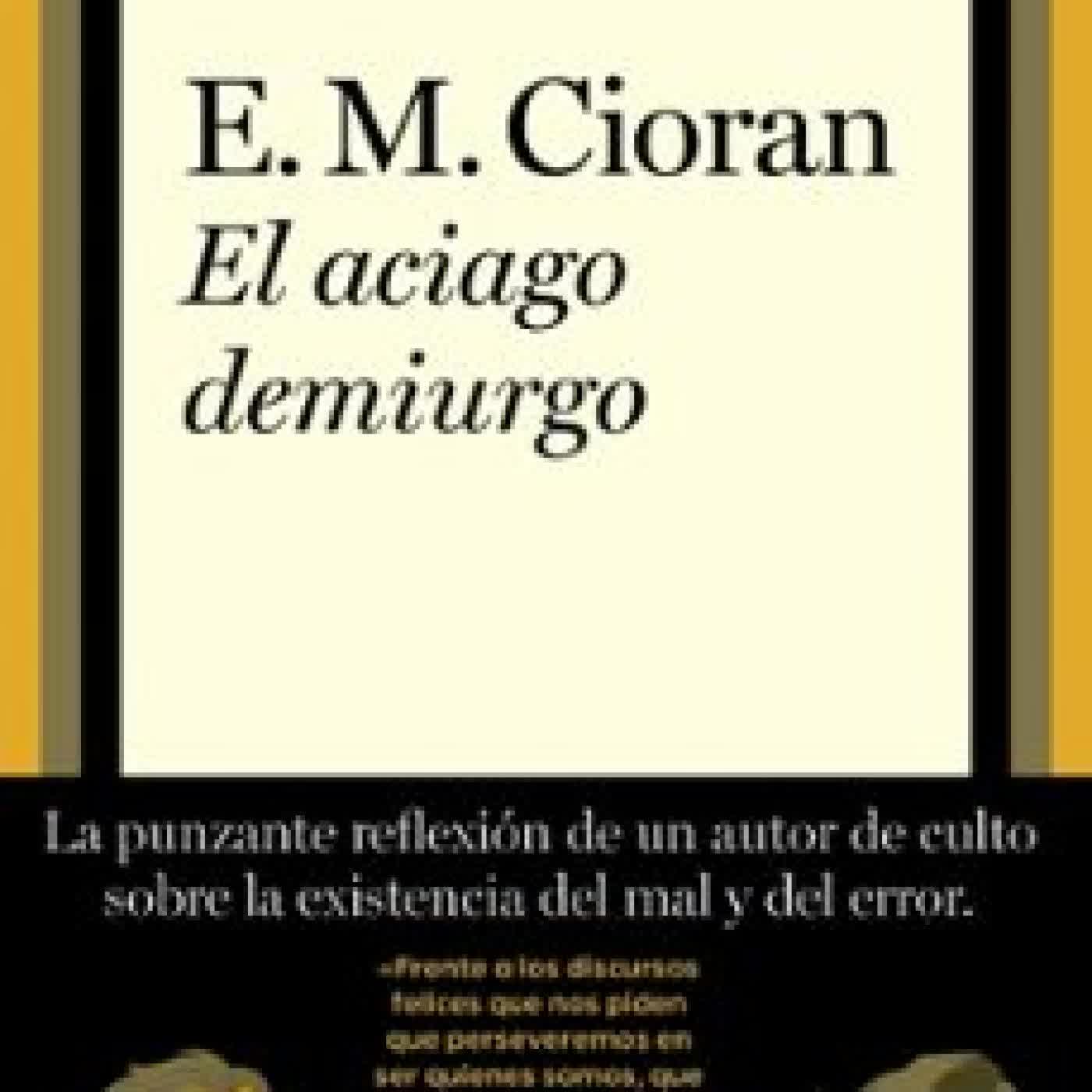 EL ACIAGO DEMIURGO Émile Michel Cioran