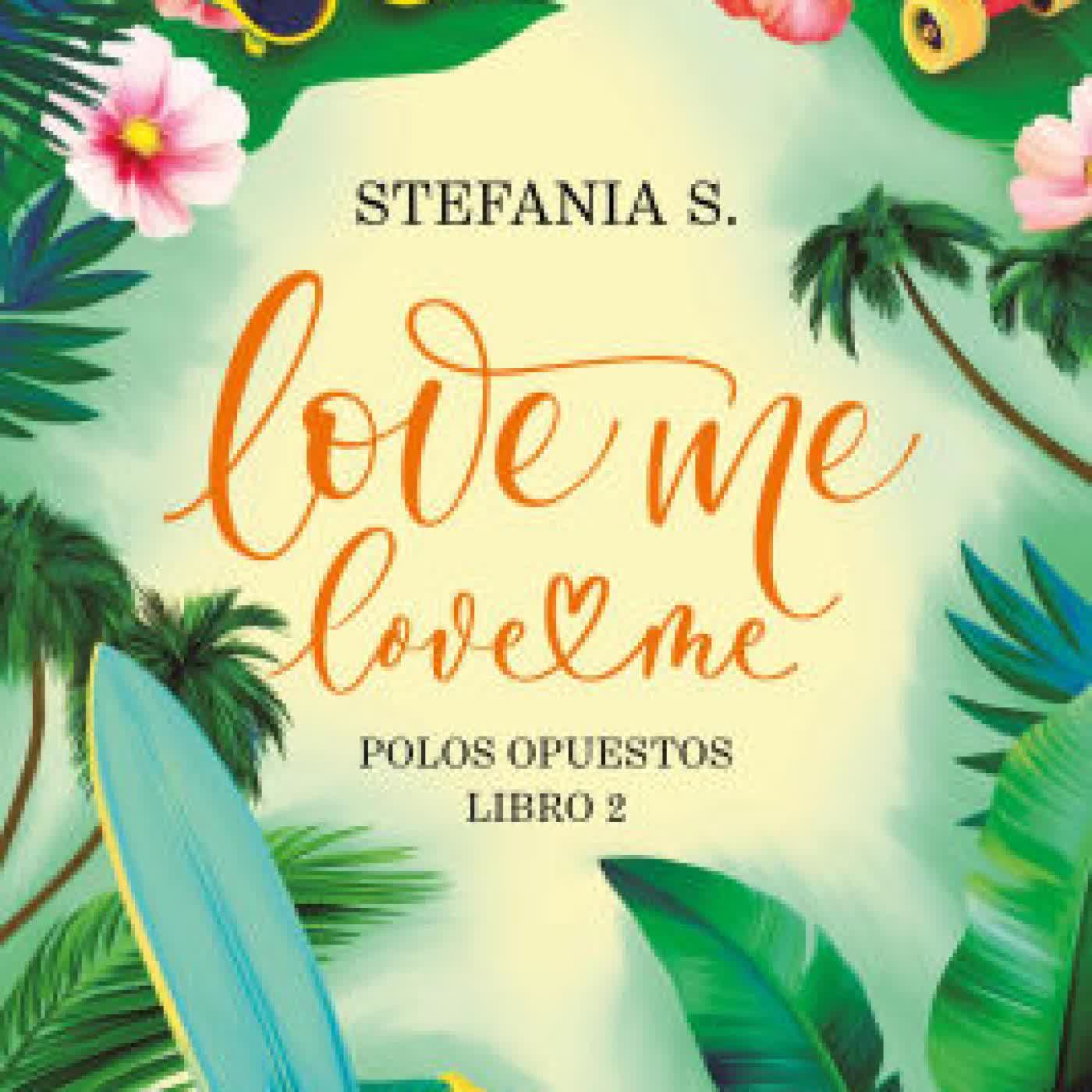 Love me, love me. Libro 2 - Polos Opuestos by Stefania S., Juan Naranjo on Iphone New Format