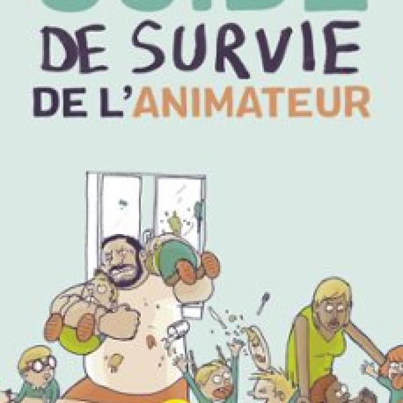 GUIDE DE SURVIE DE L'ANIMATEUR