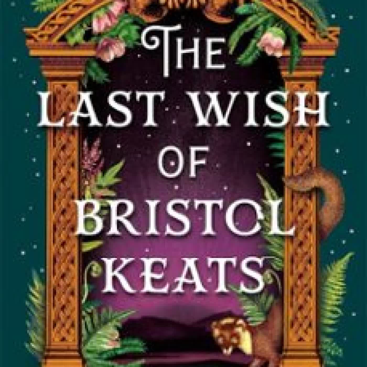 THE LAST WISH OF BRISTOL KEATS Mary E. Pearson