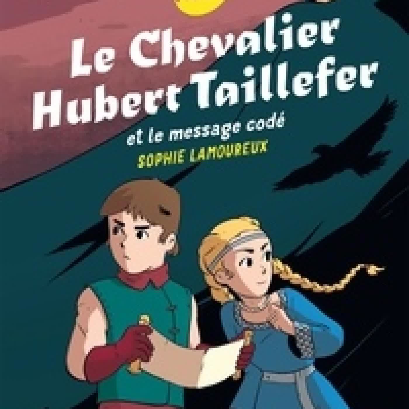 Lire en ligne : Le chevalier Hubert Taillefer et le message codé