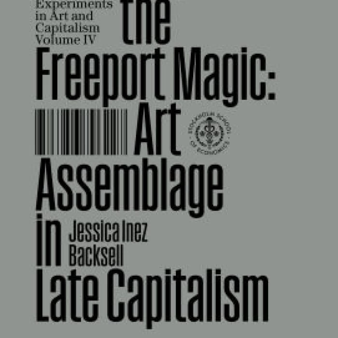 Provoking the Freeport Magic: Art Assemblage in Late Capitalism by Jessica Inez Backsell on Iphone New Format