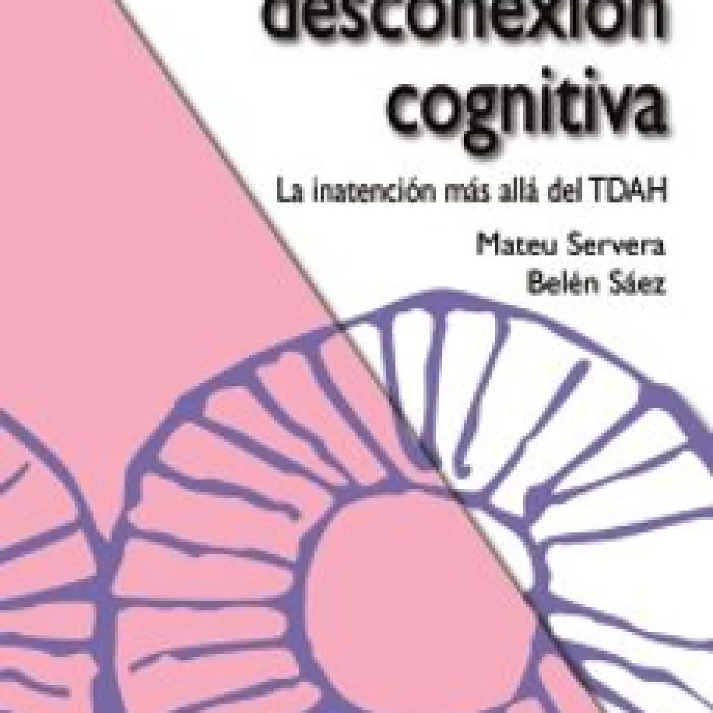 EL SÍNDROME DE DESCONEXIÓN COGNITIVA MATEU SERVERA BARCELO, BELEN SAEZ