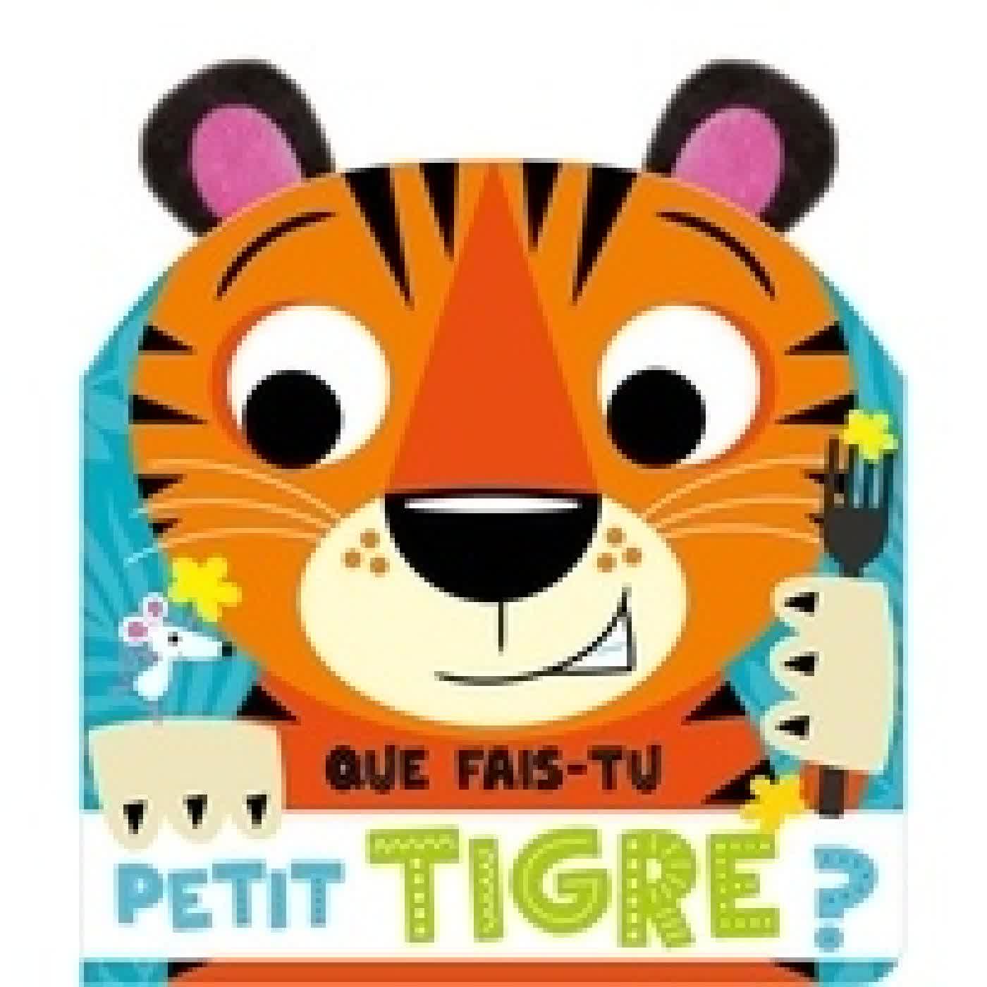 {téléchargement} Que fais-tu petit tigre ?