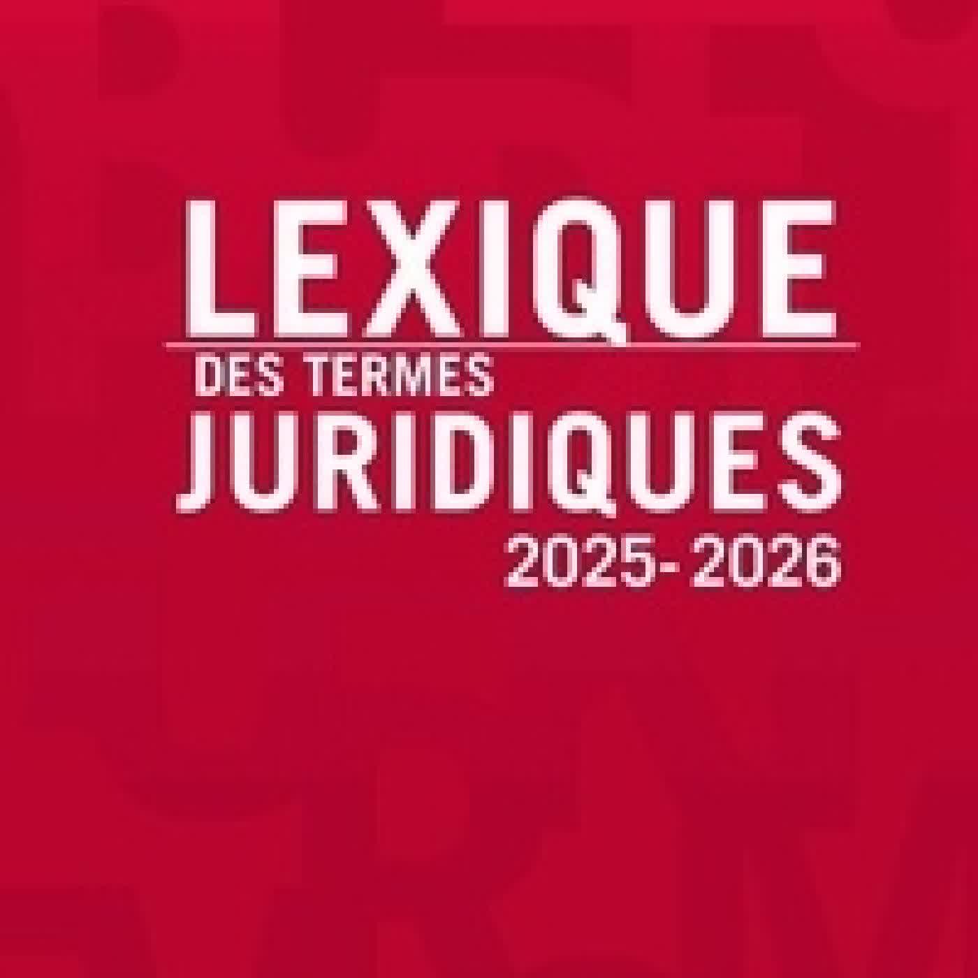 {téléchargement} Lexique des termes juridiques Edition 2025-2026