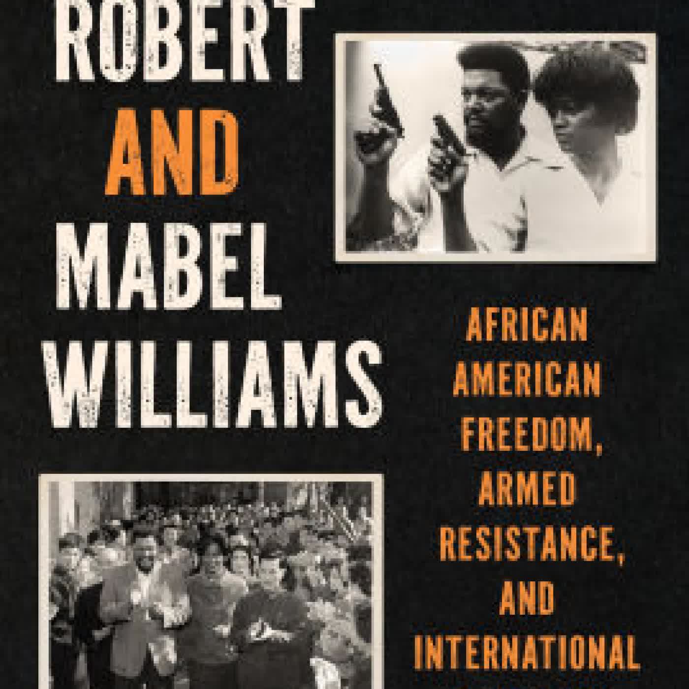 The Memoirs of Robert and Mabel Williams: African American Freedom, Armed Resistance, and International Solidarity by Robert F. Williams, Mabel R. Williams, Akinyele Omowale Umoja, Gloria Aneb House, John H. Bracey Jr. on Iphone New Format