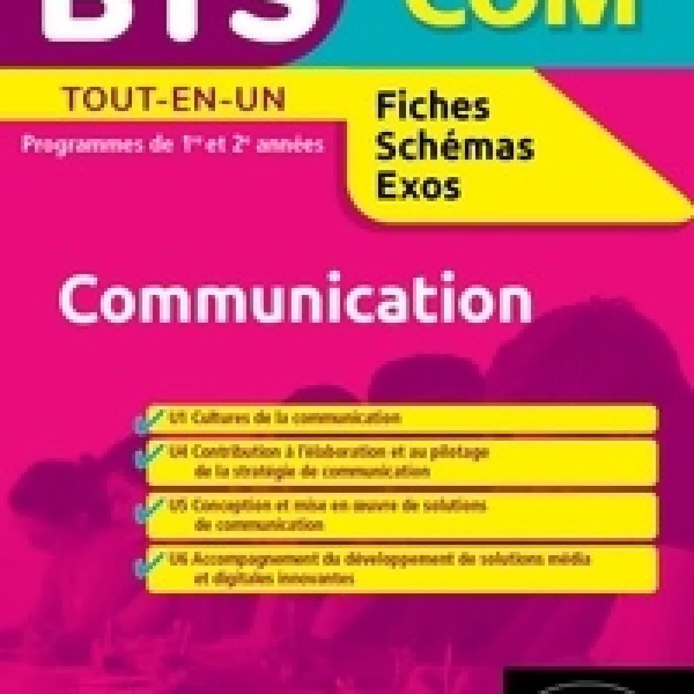 Télécharger Pdf BTS COM Communication Tout-en-un Programmes de 1re et 2e années. Annales corrigées