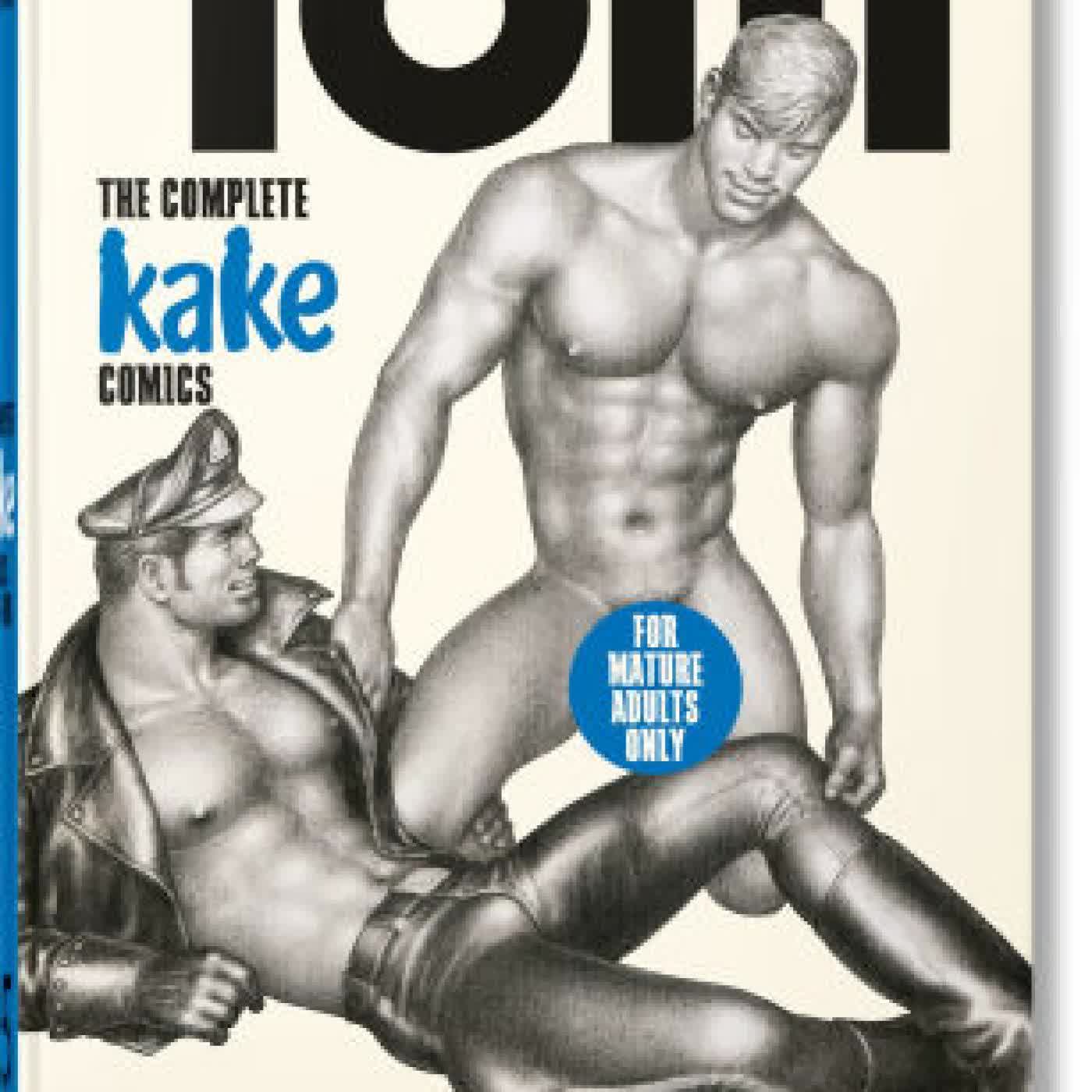 Tom of Finland. The Complete Kake Comics. 45th Ed. by Dian Hanson, Tom of Finland on Iphone New Format