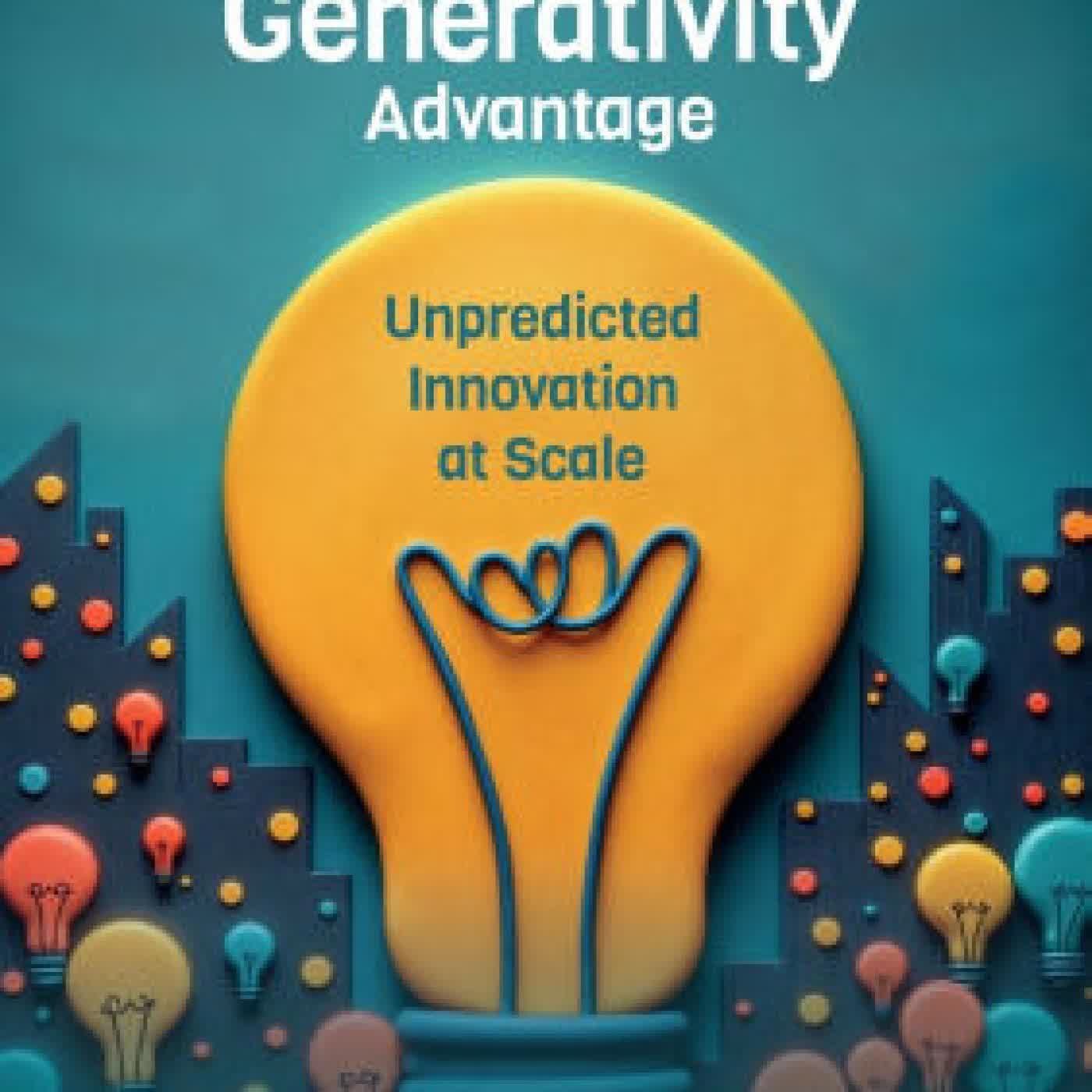 The Generativity Advantage: Unpredicted Innovation at Scale by Mohammad Keyhani on Iphone New Format