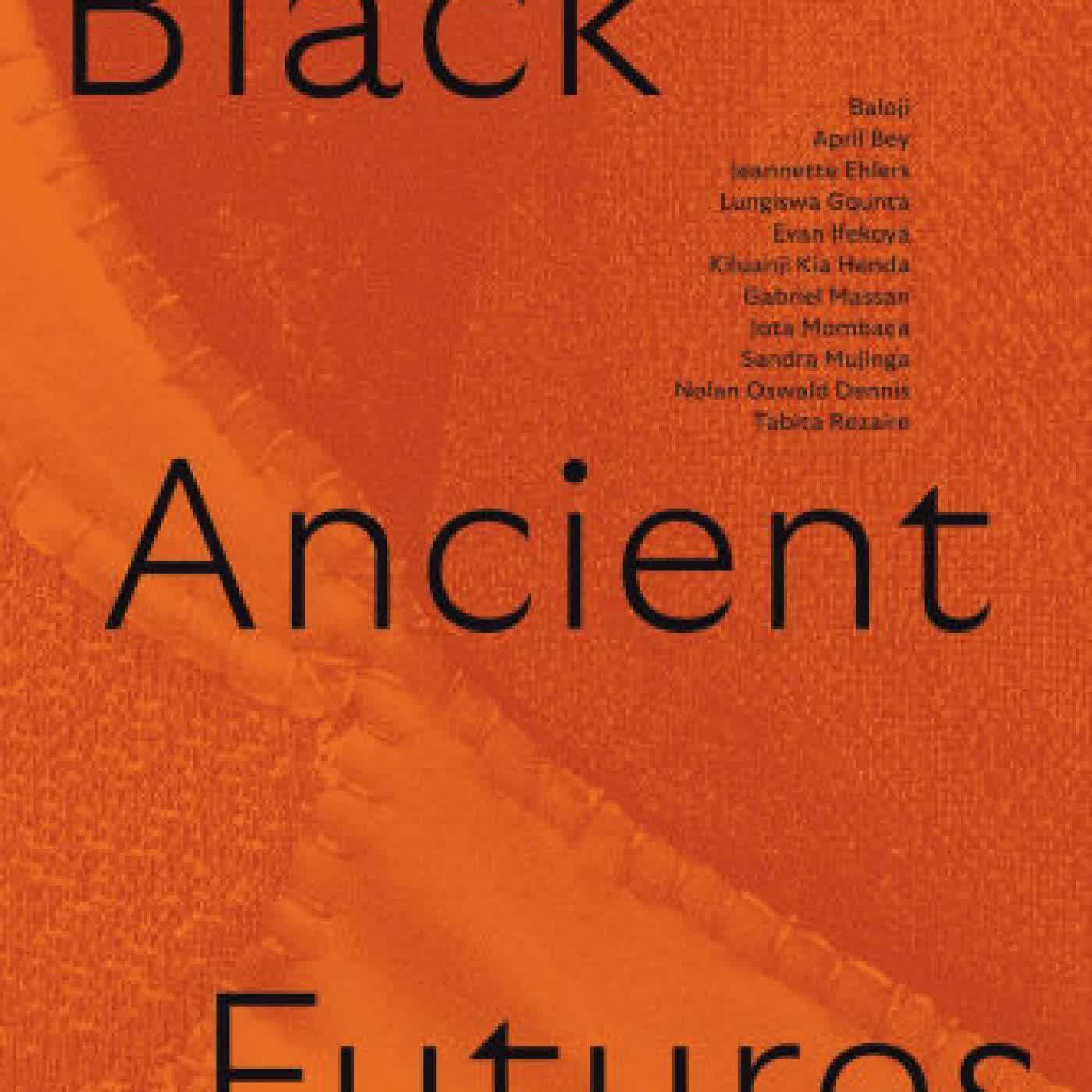 Black Ancient Futures by Camila Maissune, João Pinharanda, Denise Ferreira da Silva, Evan Ifekoya on Iphone New Format