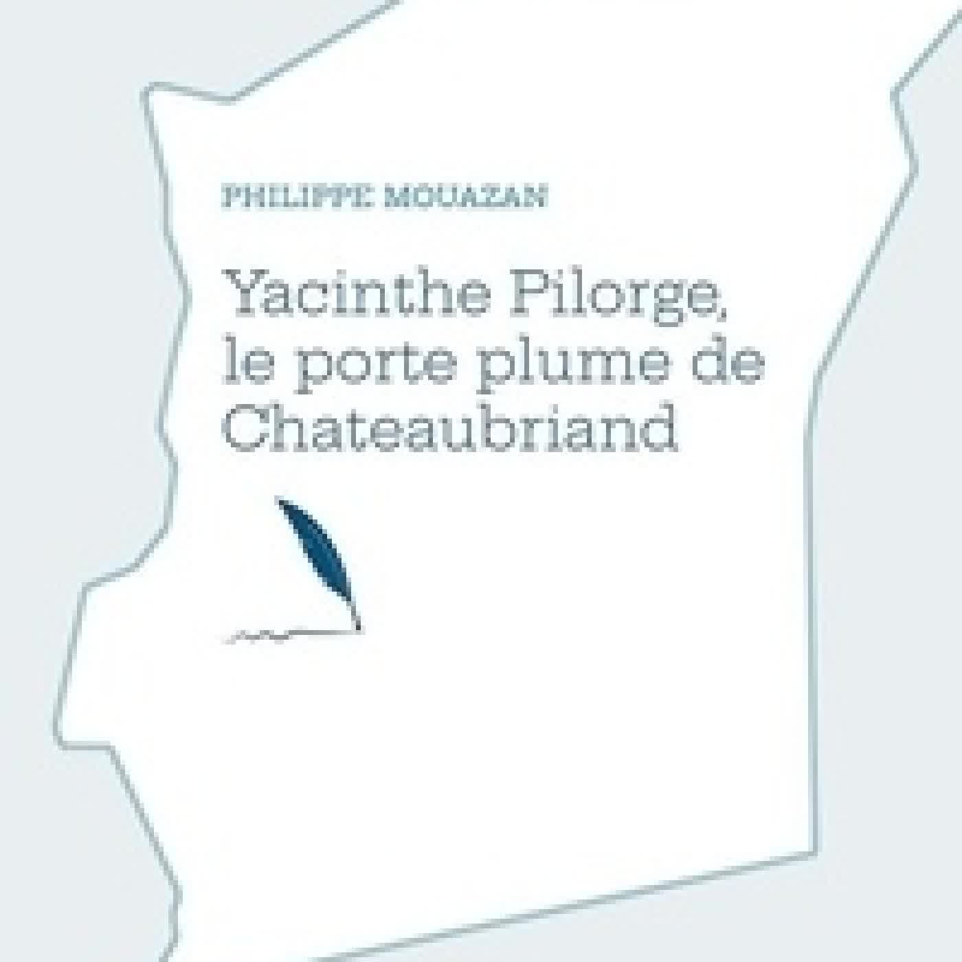 Lire en ligne : Yacinthe Pilorge, le porte plume de Chateaubriand