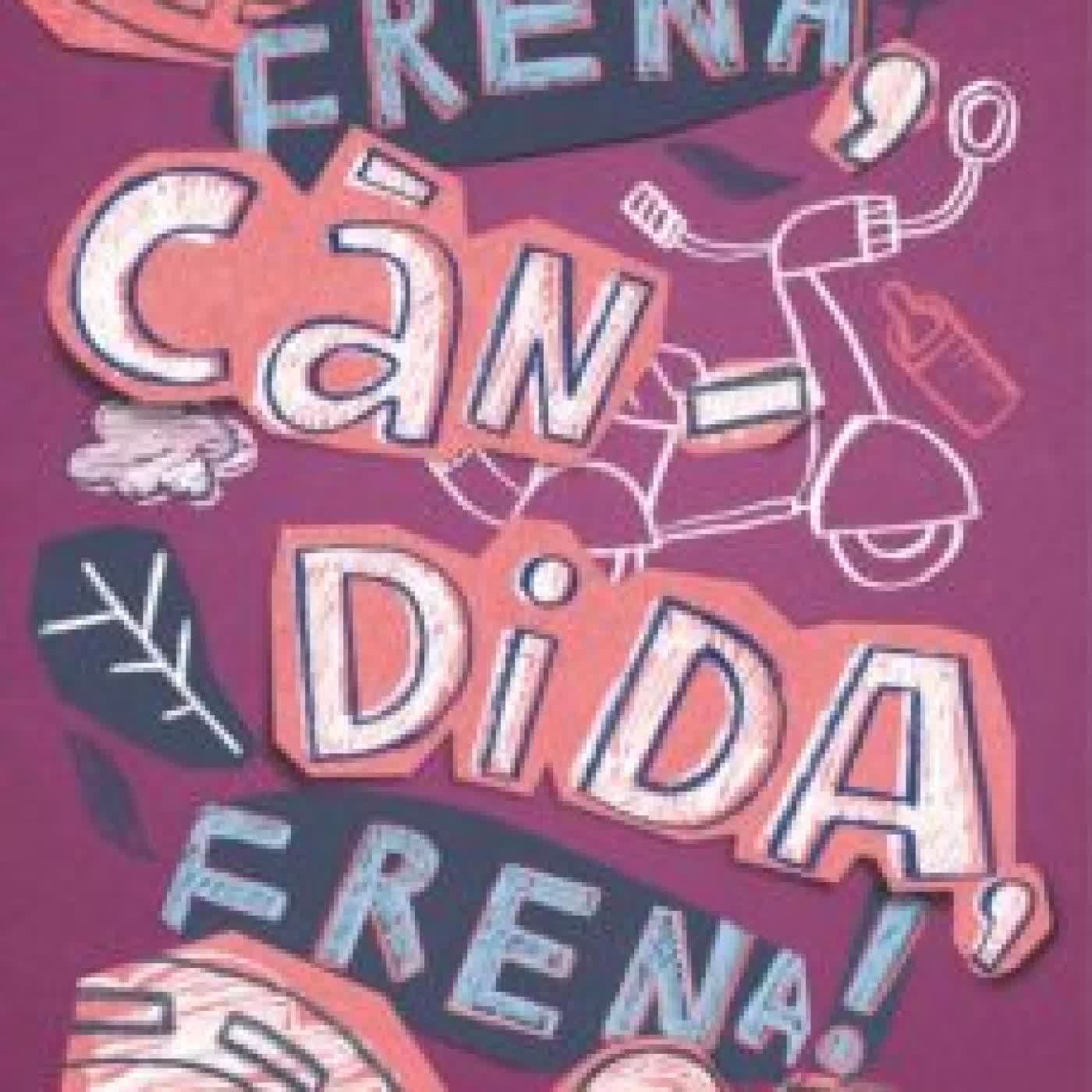 FRENA, CANDIDA, FRENA! (CAT) MAITE CARRANZA