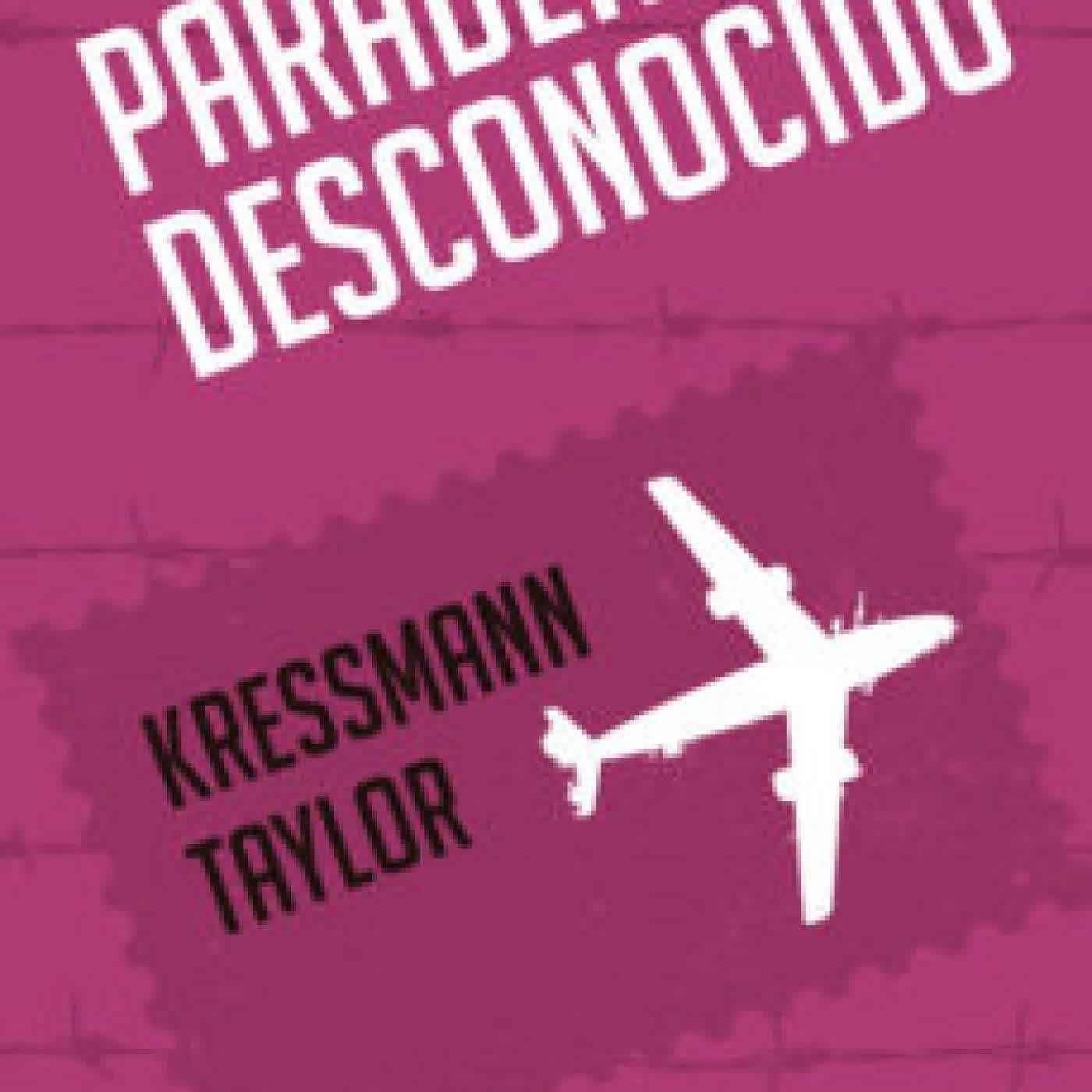 PARADERO DESCONOCIDO KATHERINE KRESSMANN TAYLOR