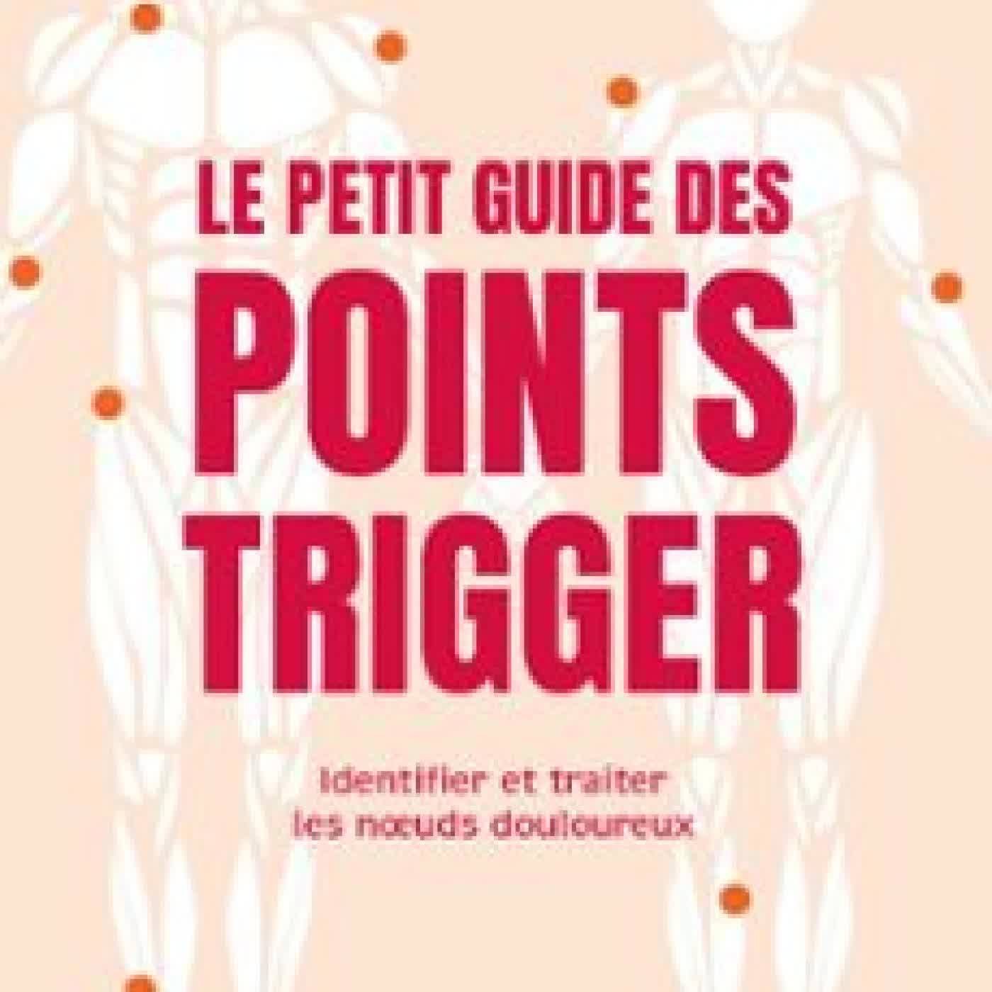 LE PETIT GUIDE DES POINTS TRIGGER Simeon Niel-Asher