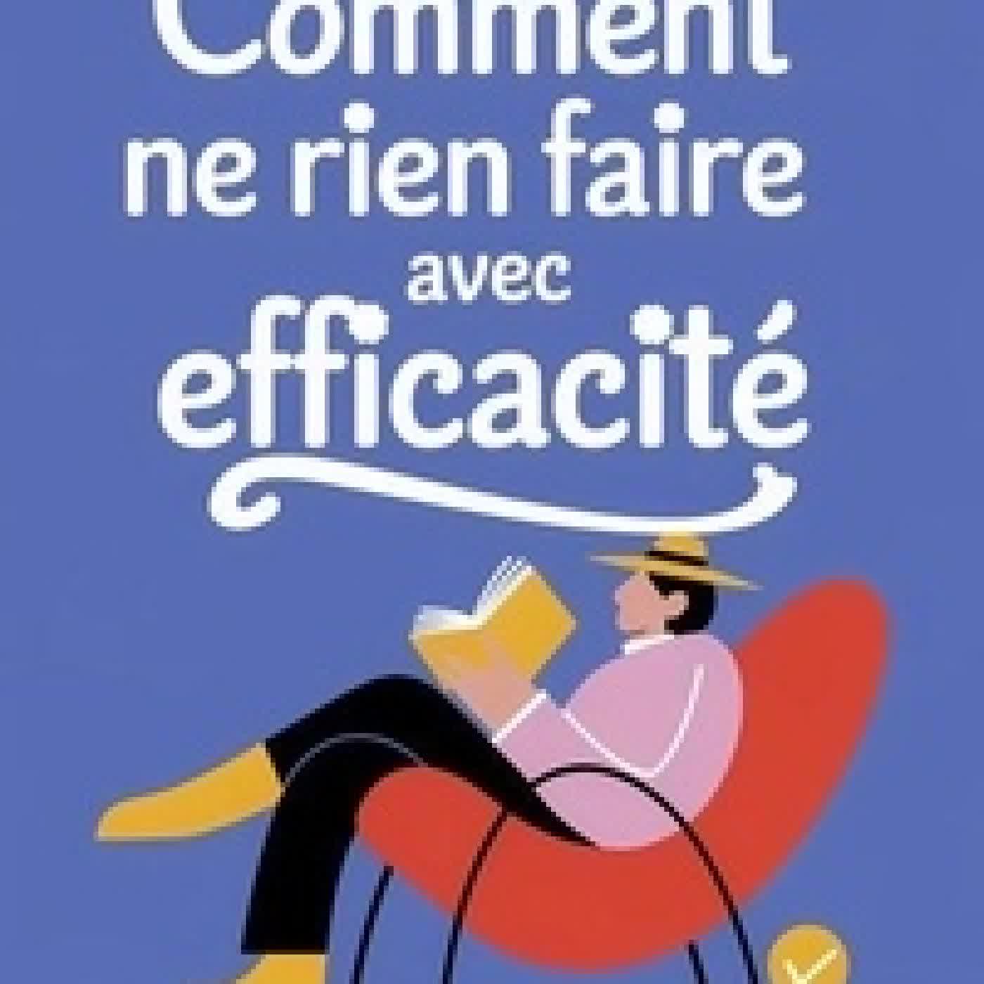 {téléchargement} Comment ne rien faire avec efficacité