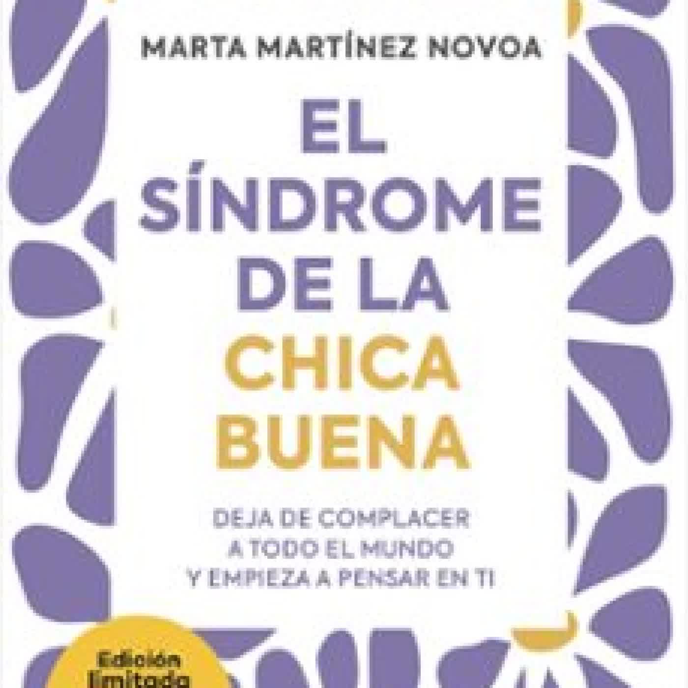 EL SÍNDROME DE LA CHICA BUENA Marta Martínez Novoa